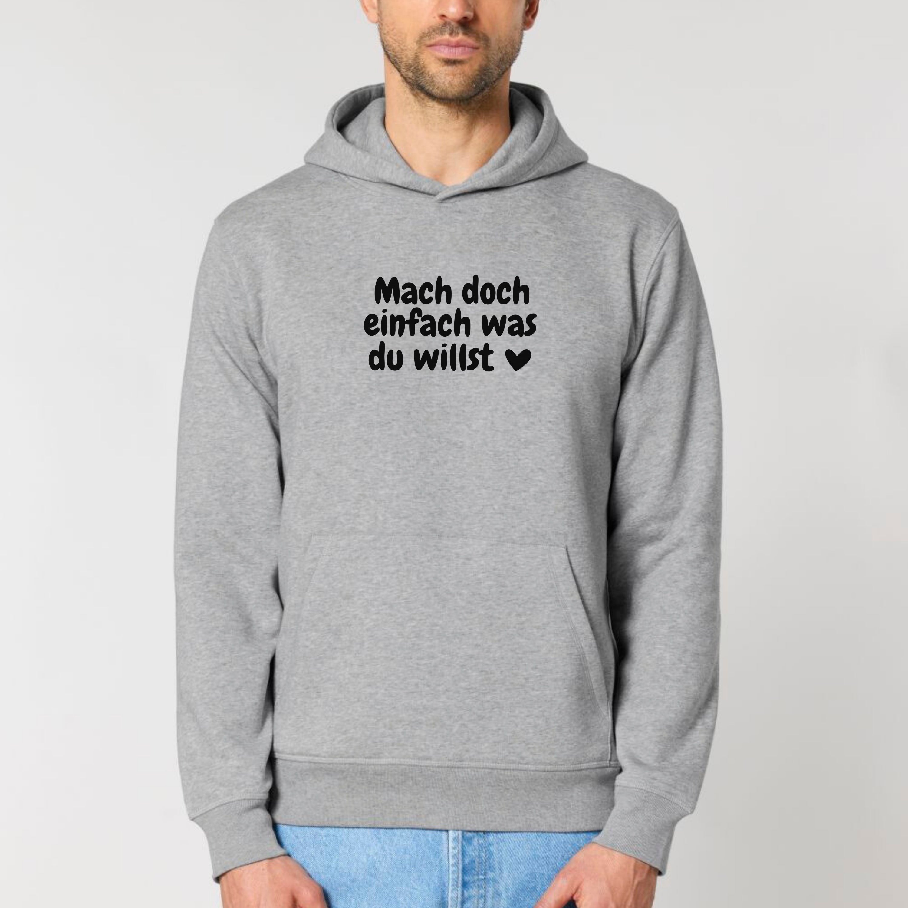 Was du willst - Bio Unisex Hoodie