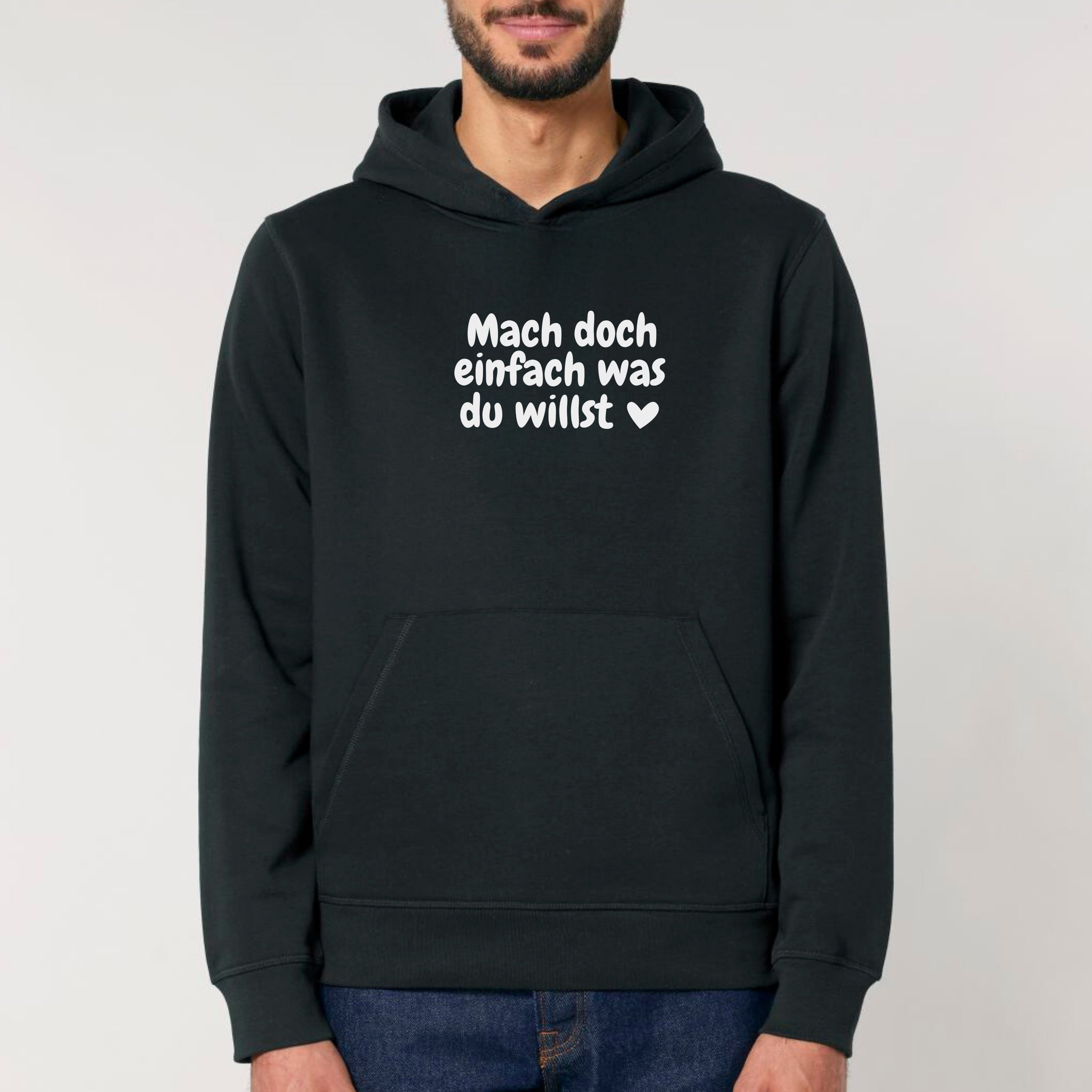 Was du willst - Bio Unisex Hoodie