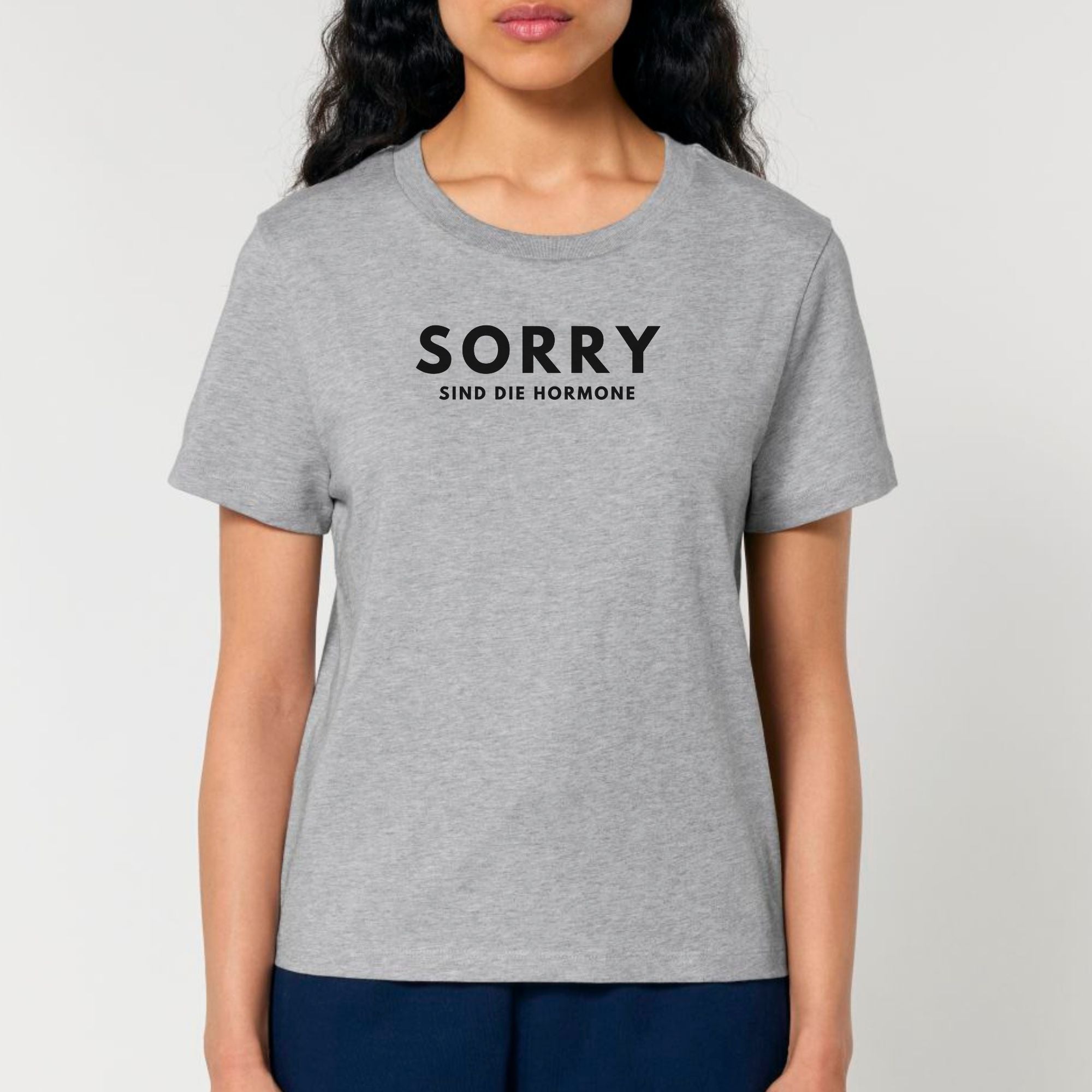 Sorry, sind die Hormone - Bio Frauen T-Shirt