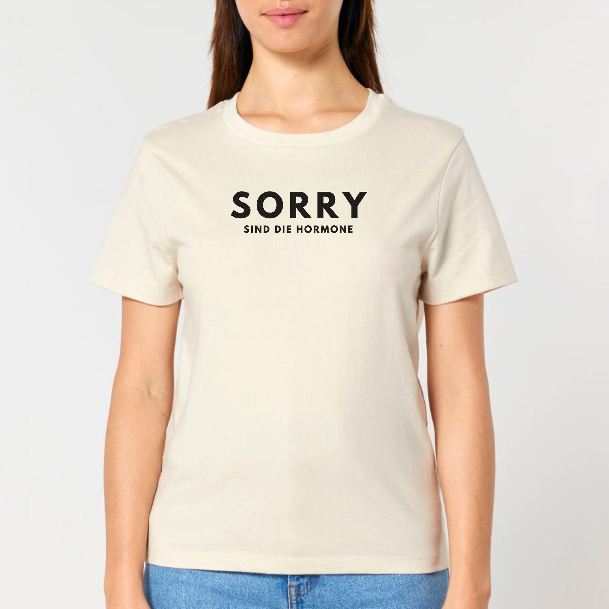 Sorry, sind die Hormone - Bio Frauen T-Shirt