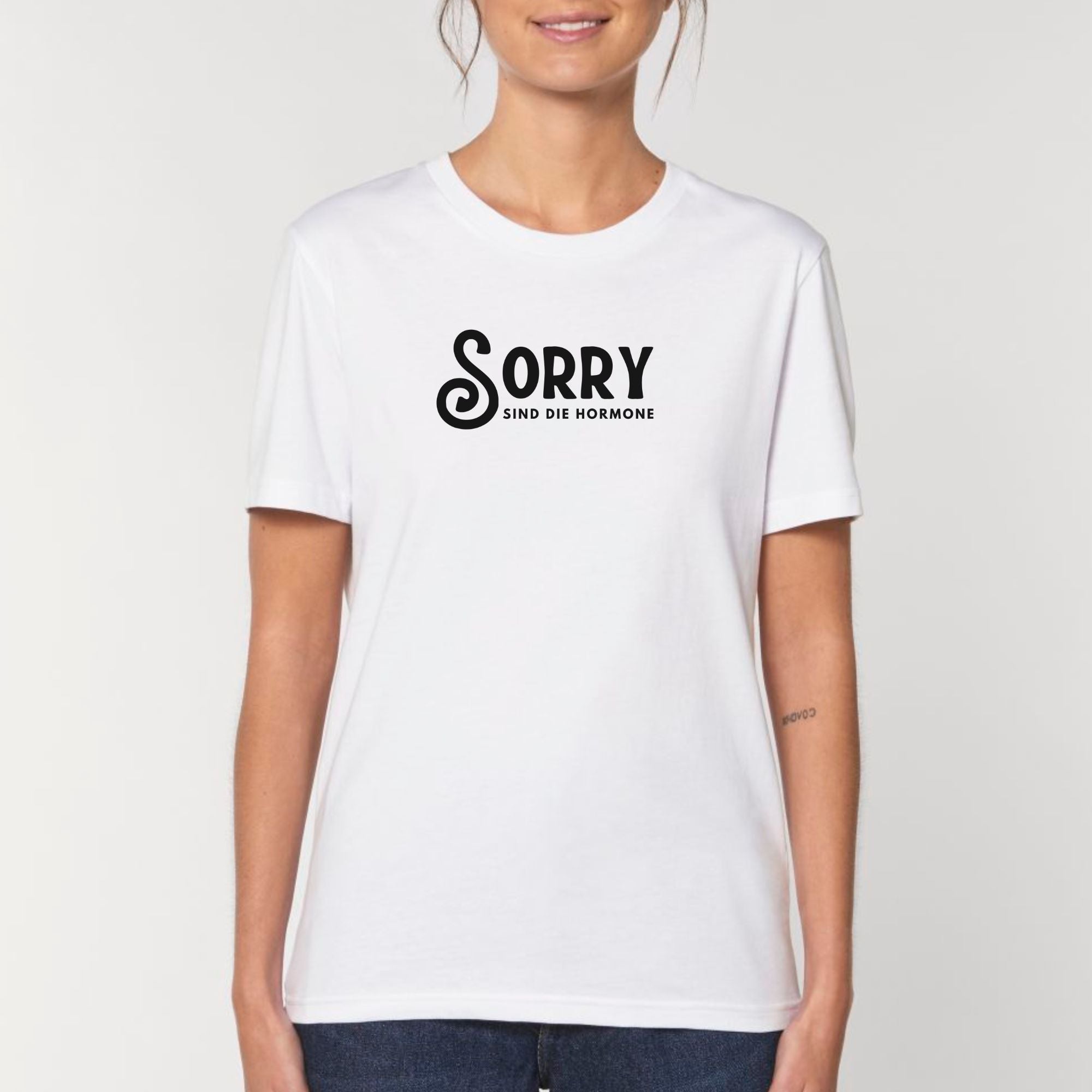 Sorry, sind die Hormone - Bio Unisex T-Shirt