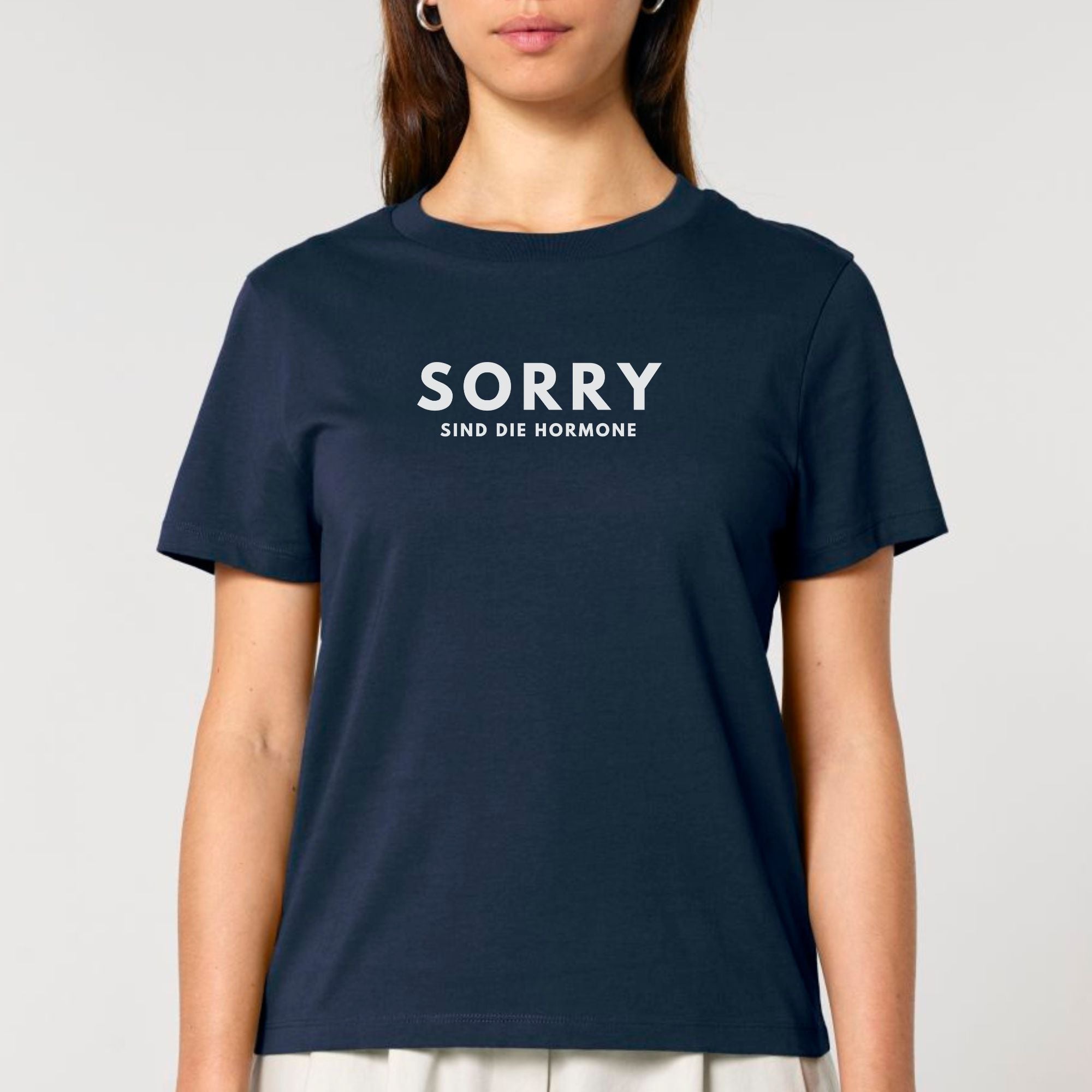 Sorry, sind die Hormone - Bio Frauen T-Shirt