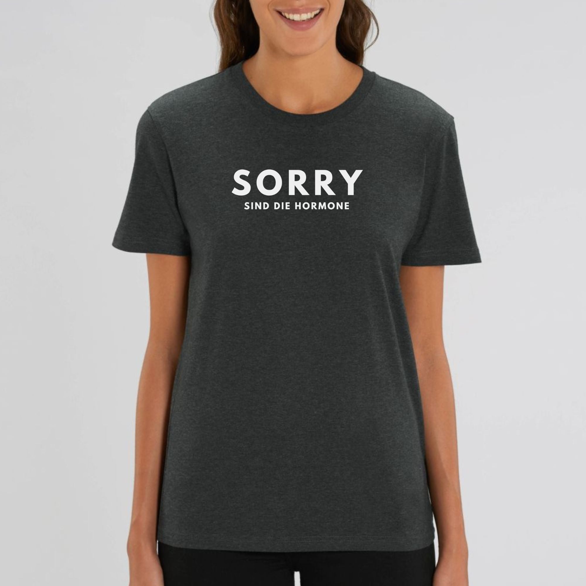 Sorry, sind die Hormone - Bio Unisex T-Shirt