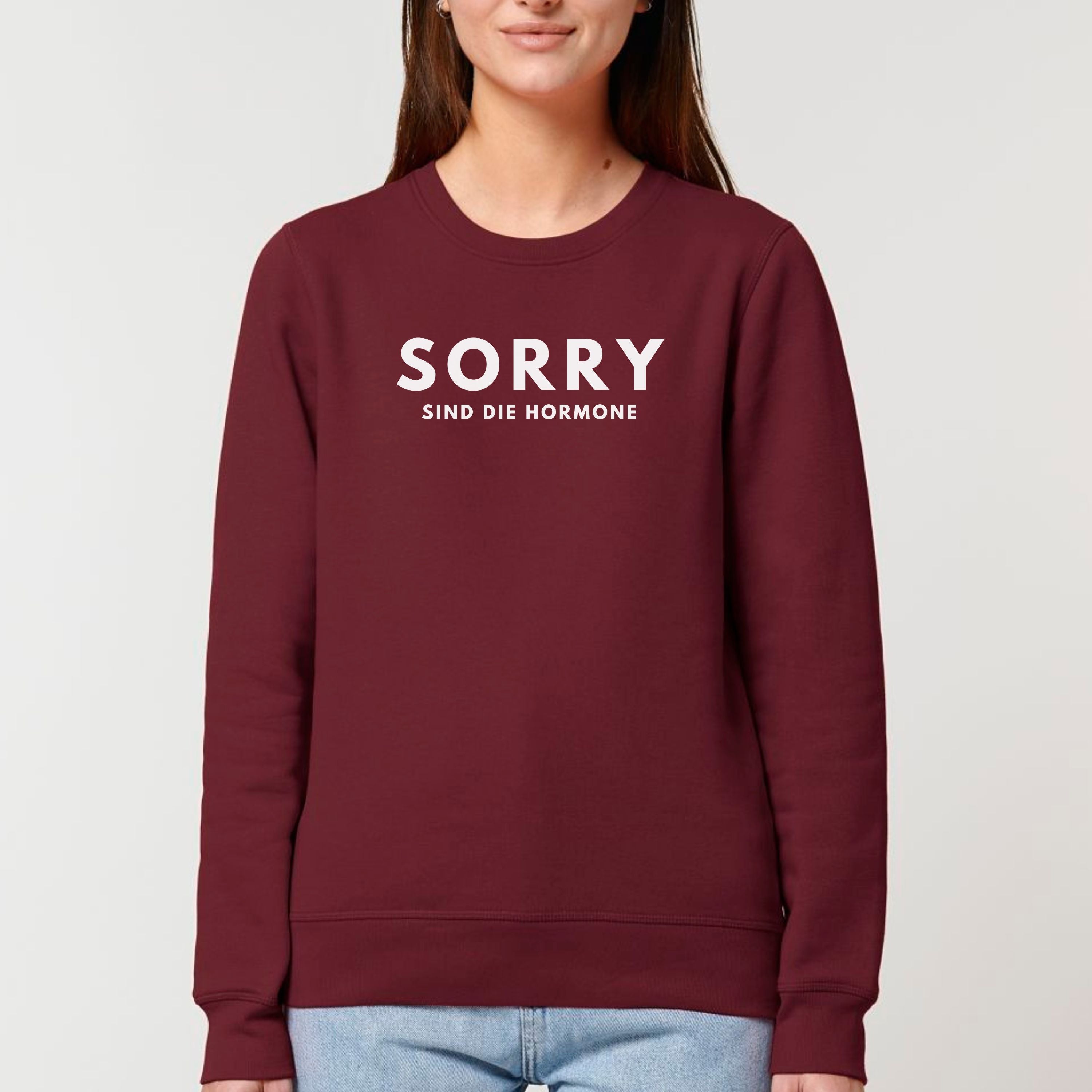 Sorry, sind die Hormone - Bio Unisex Sweatshirt