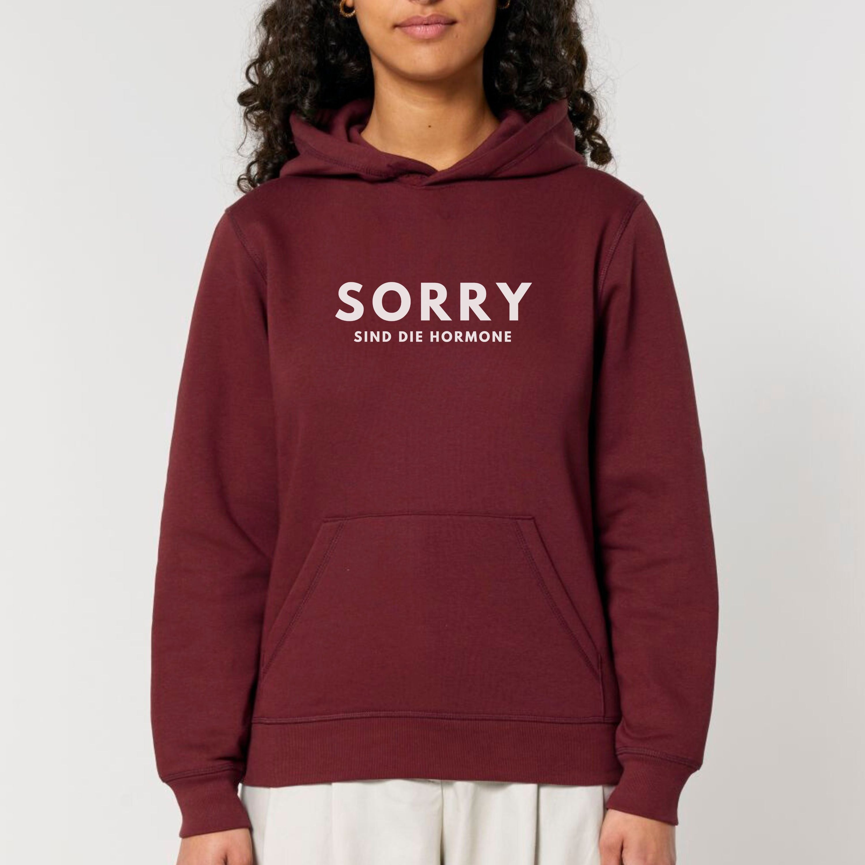 Sorry, sind die Hormone - Bio Unisex Hoodie