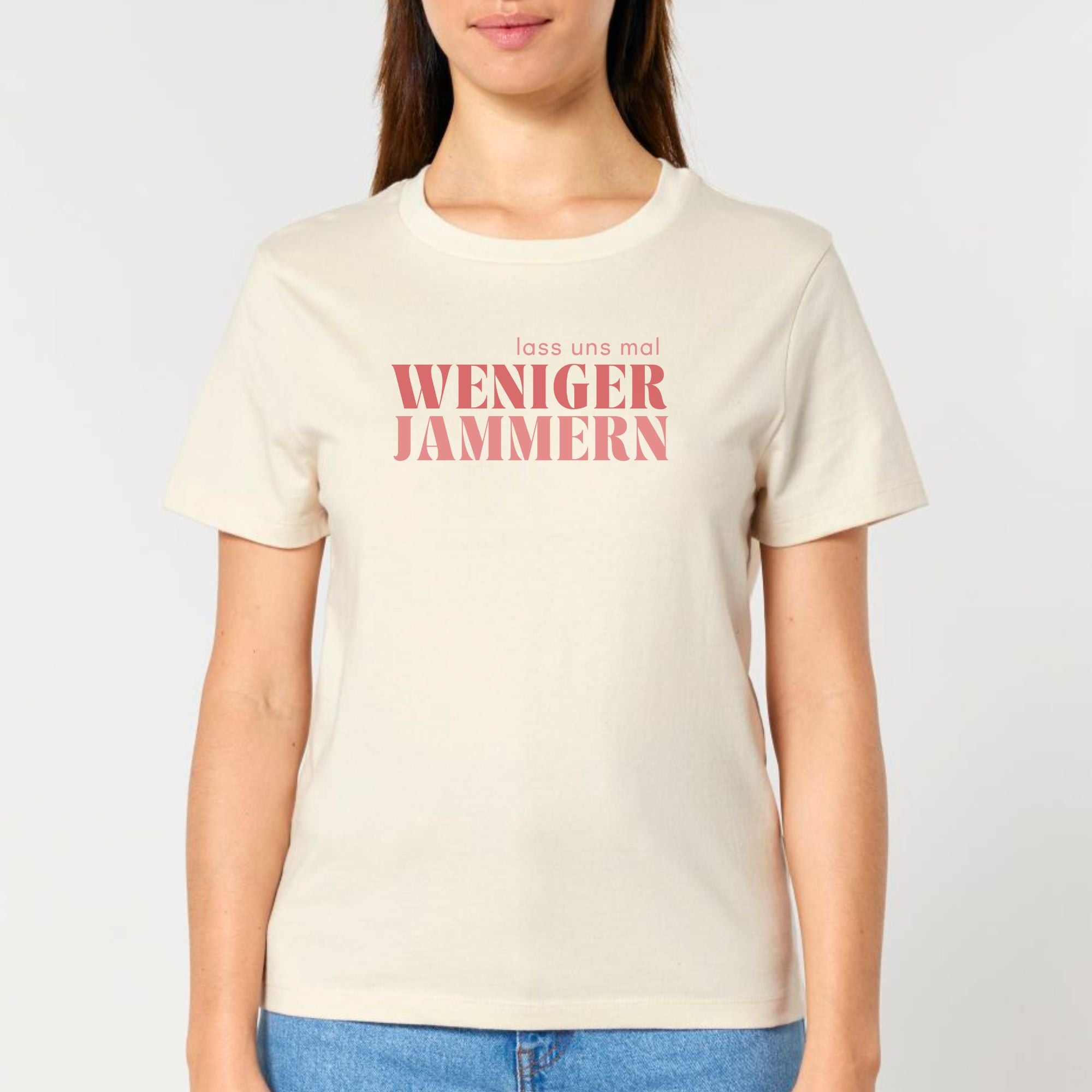 Weniger jammern - Bio Frauen T-Shirt