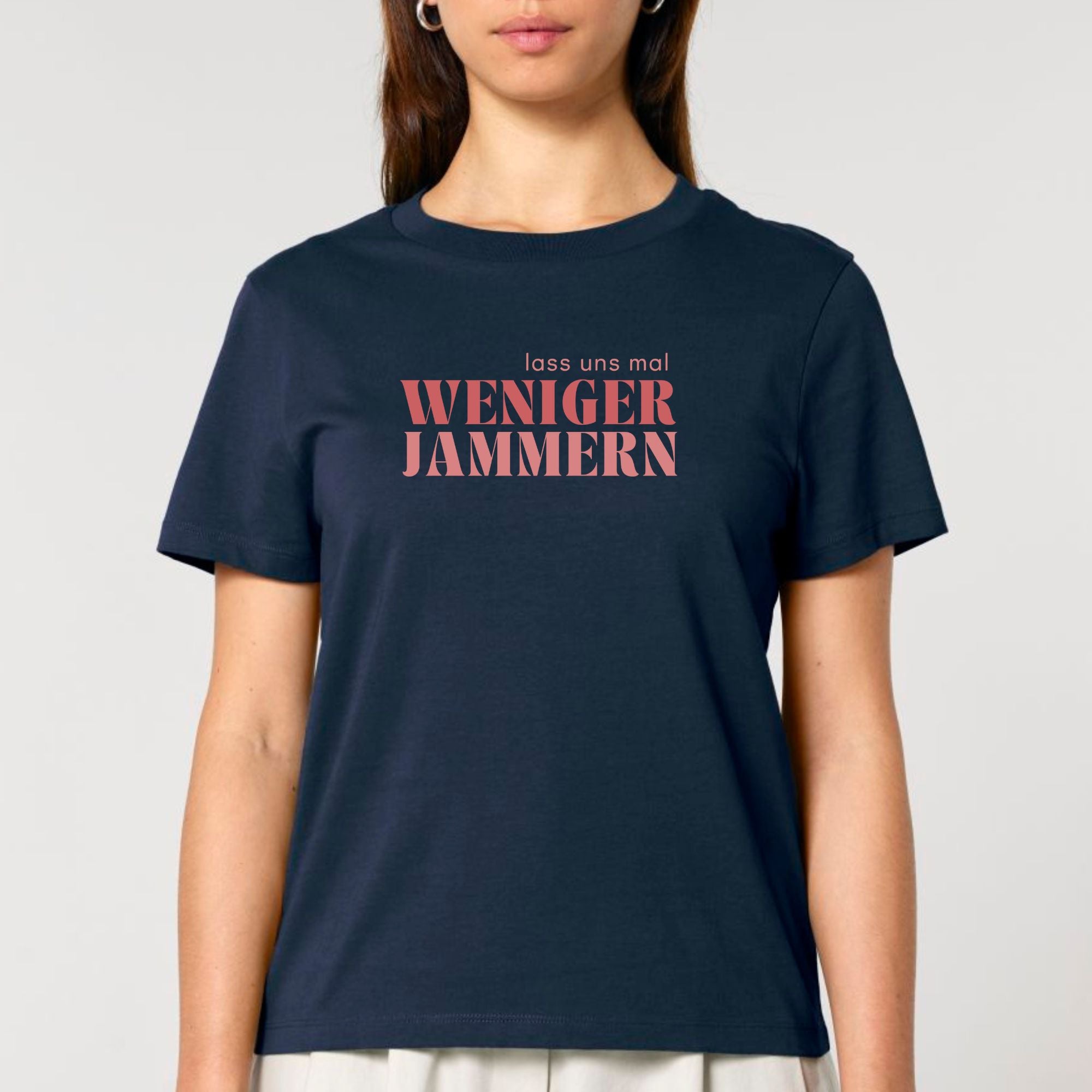 Weniger jammern - Bio Frauen T-Shirt