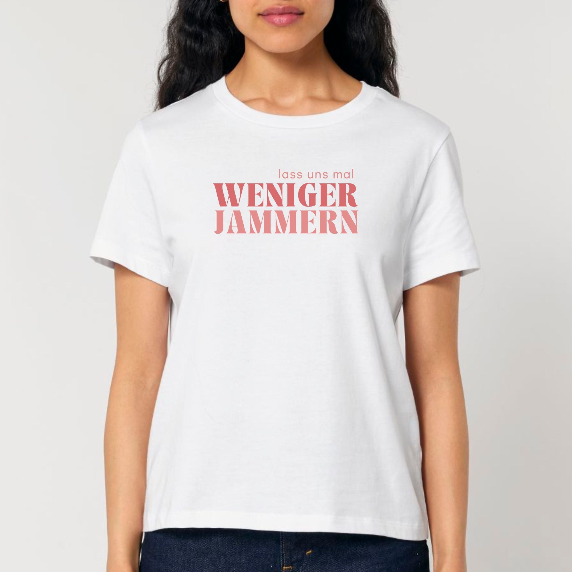 Weniger jammern - Bio Frauen T-Shirt