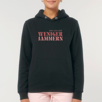 Lass uns mal weniger jammern - Bio Unisex Hoodie