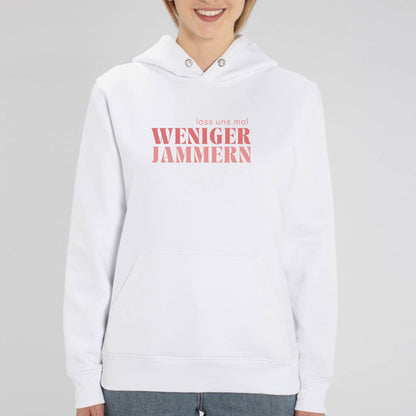 Lass uns mal weniger jammern - Bio Unisex Hoodie