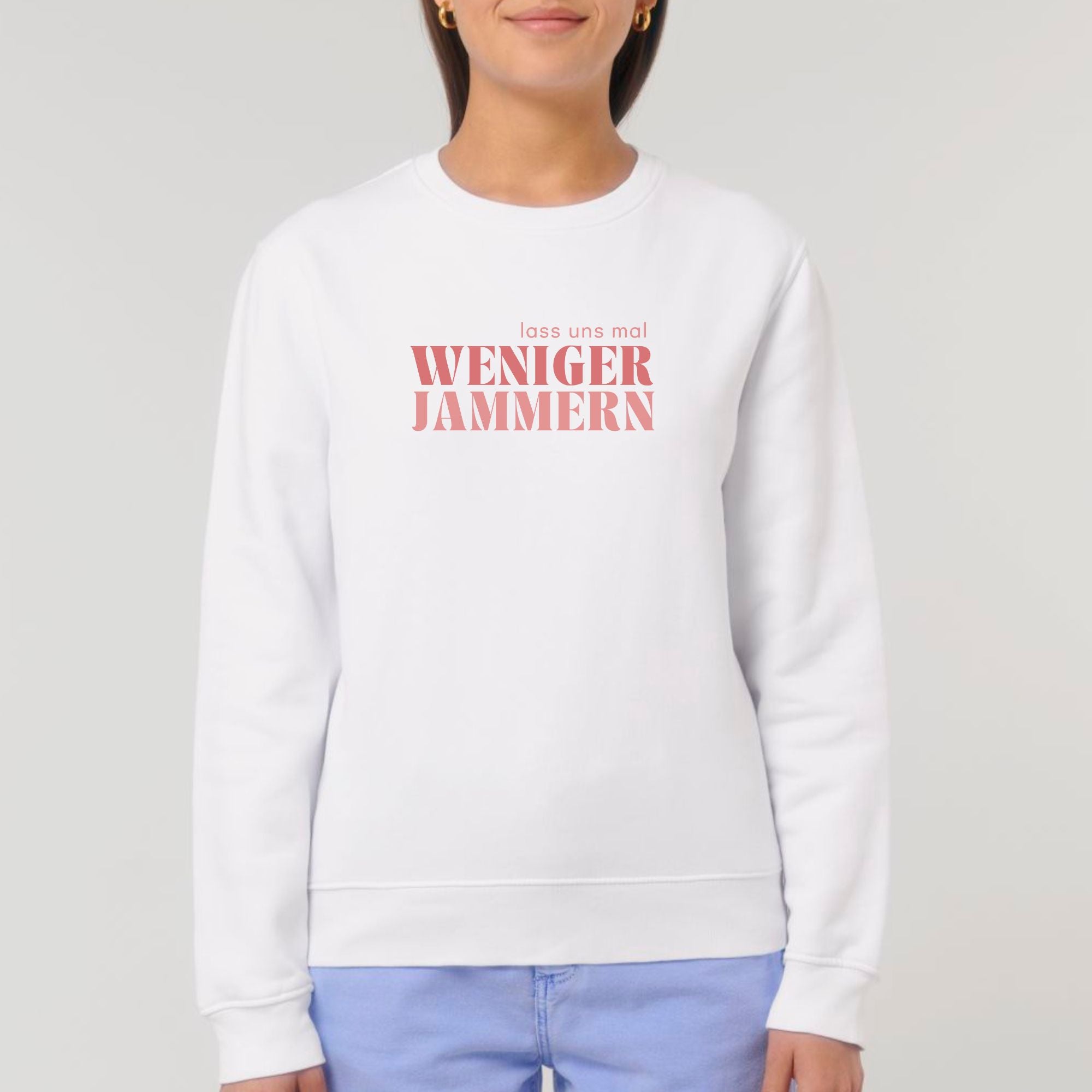 Weniger jammern - Bio Unisex Sweatshirt