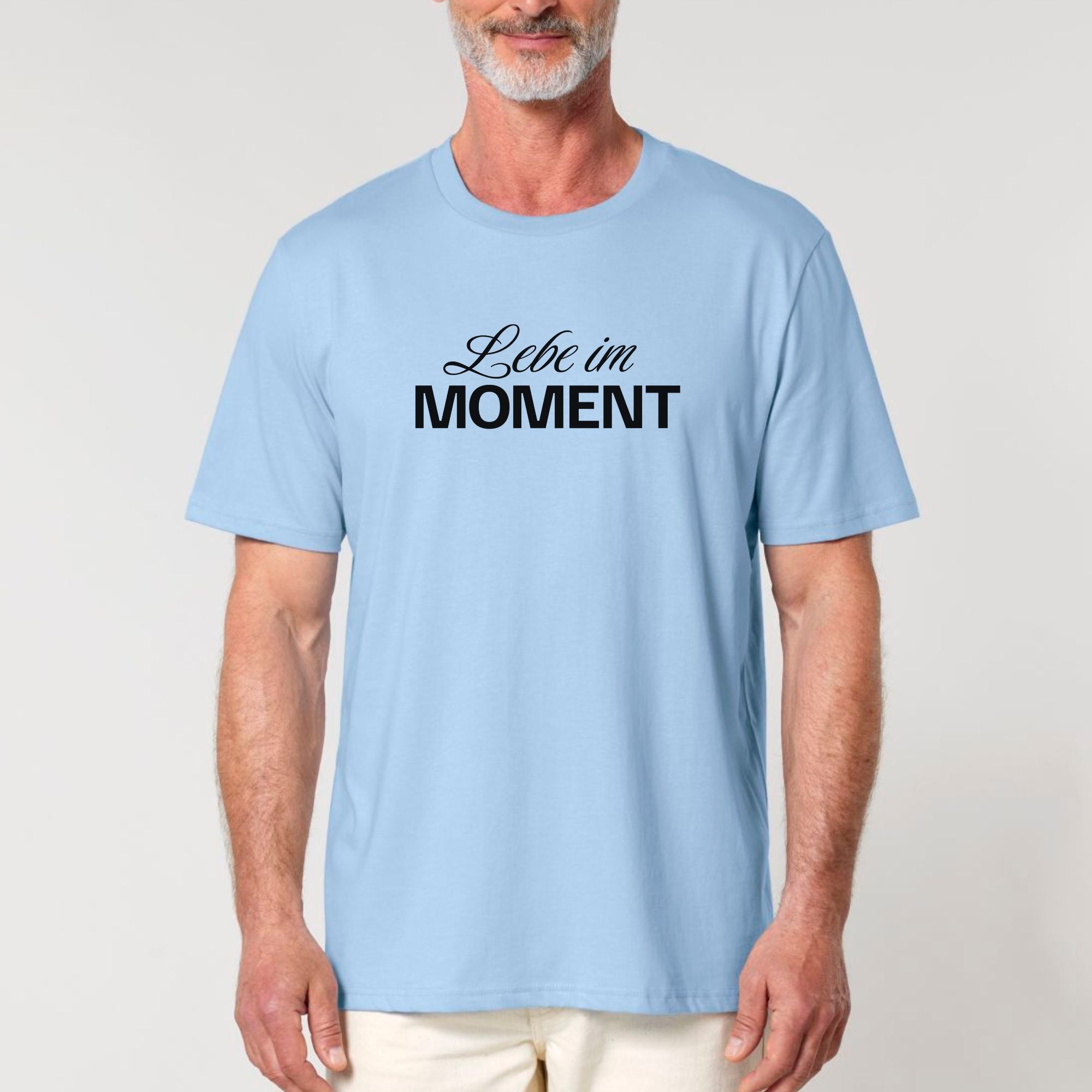 Lebe im Moment - Bio Unisex T-Shirt