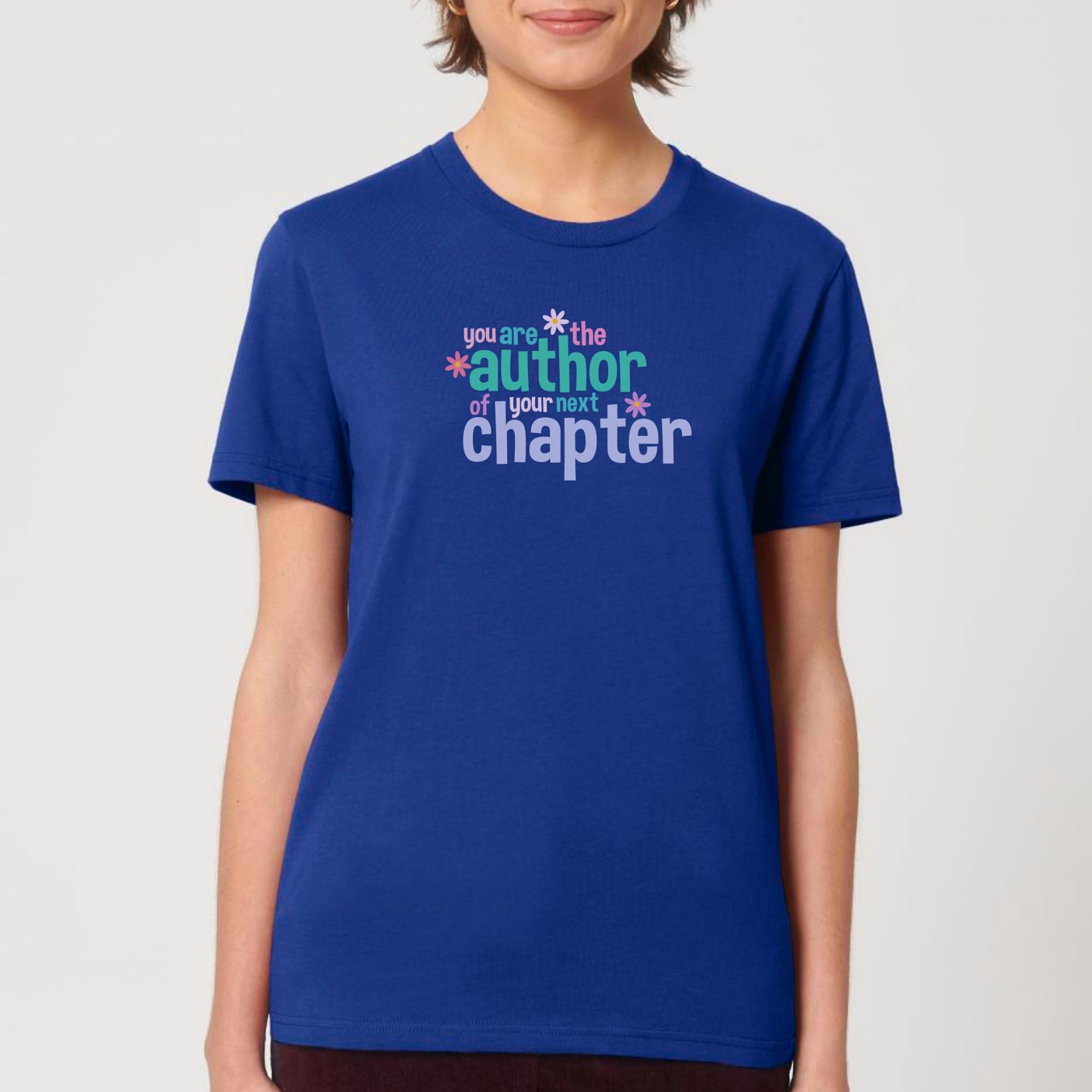 You are the author of your next chapter - Bio Unisex T-Shirt