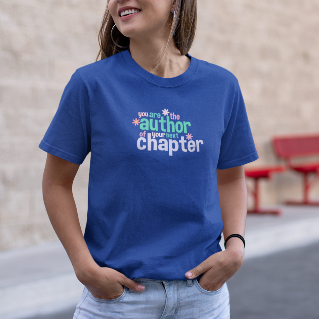 You are the author of your next chapter - Bio Unisex T-Shirt