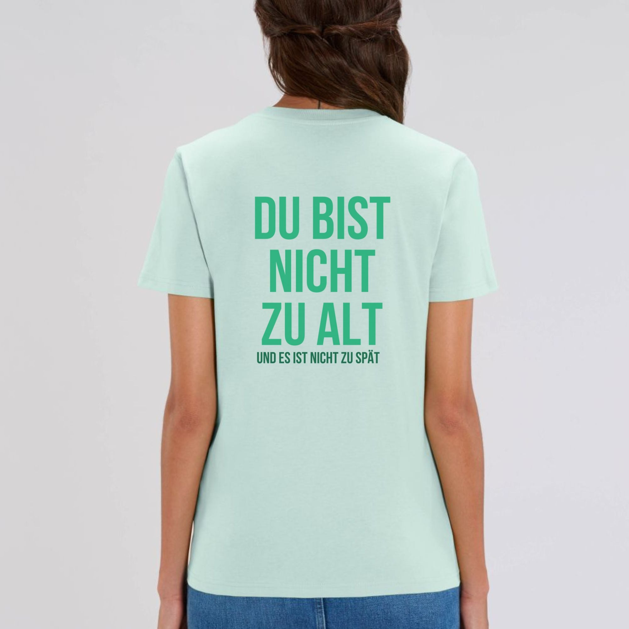 Du bist nicht zu alt - Bio Unisex Shirt