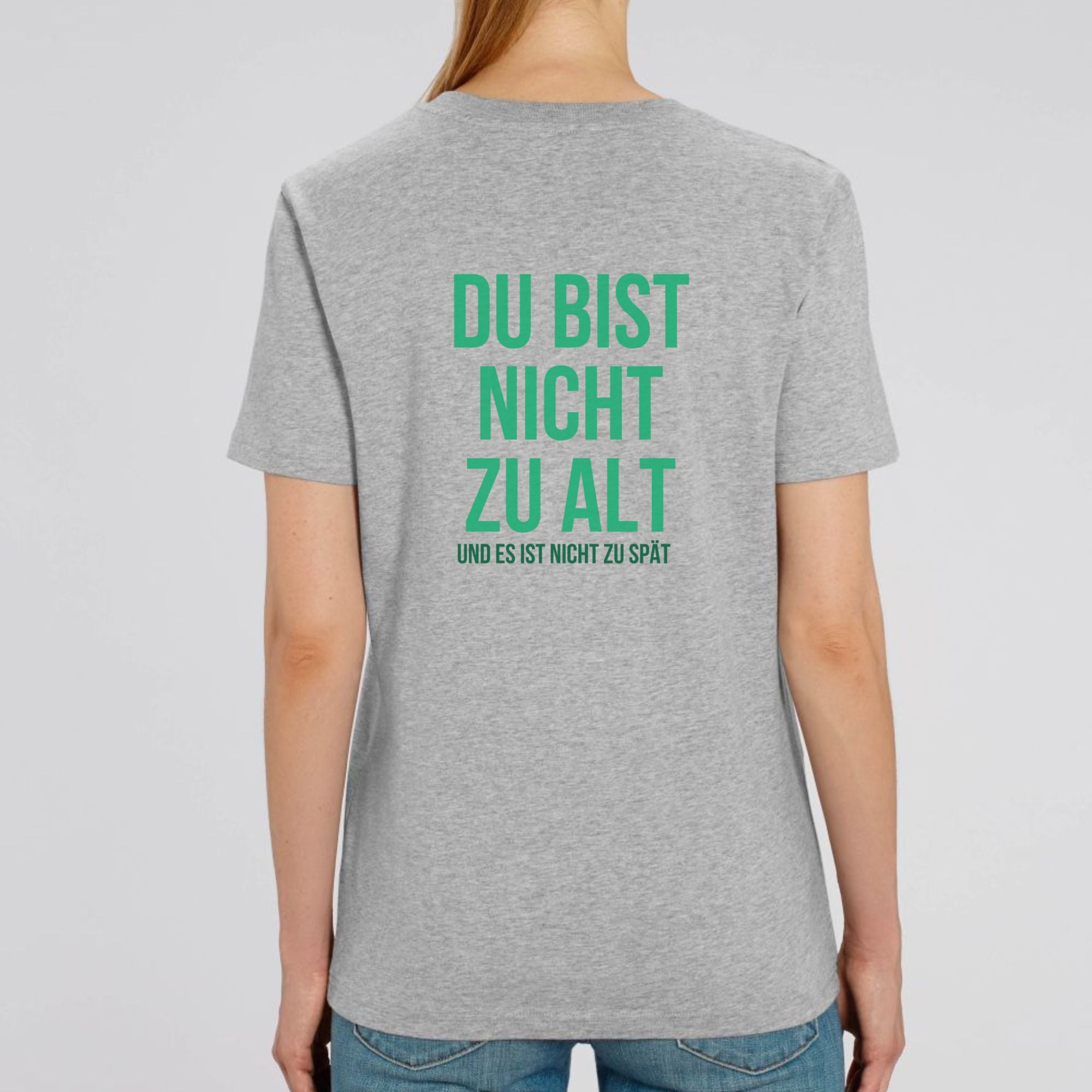 Du bist nicht zu alt - Bio Unisex Shirt