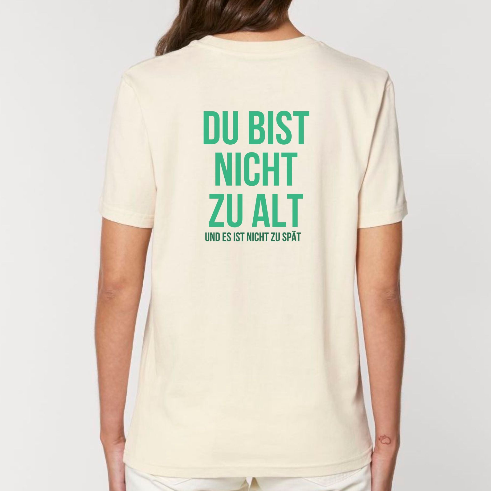 Du bist nicht zu alt - Bio Unisex Shirt