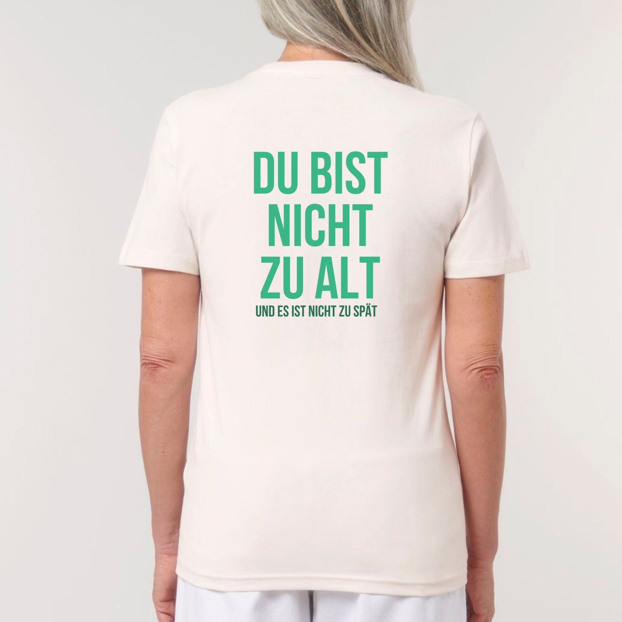 Du bist nicht zu alt - Bio Unisex Shirt