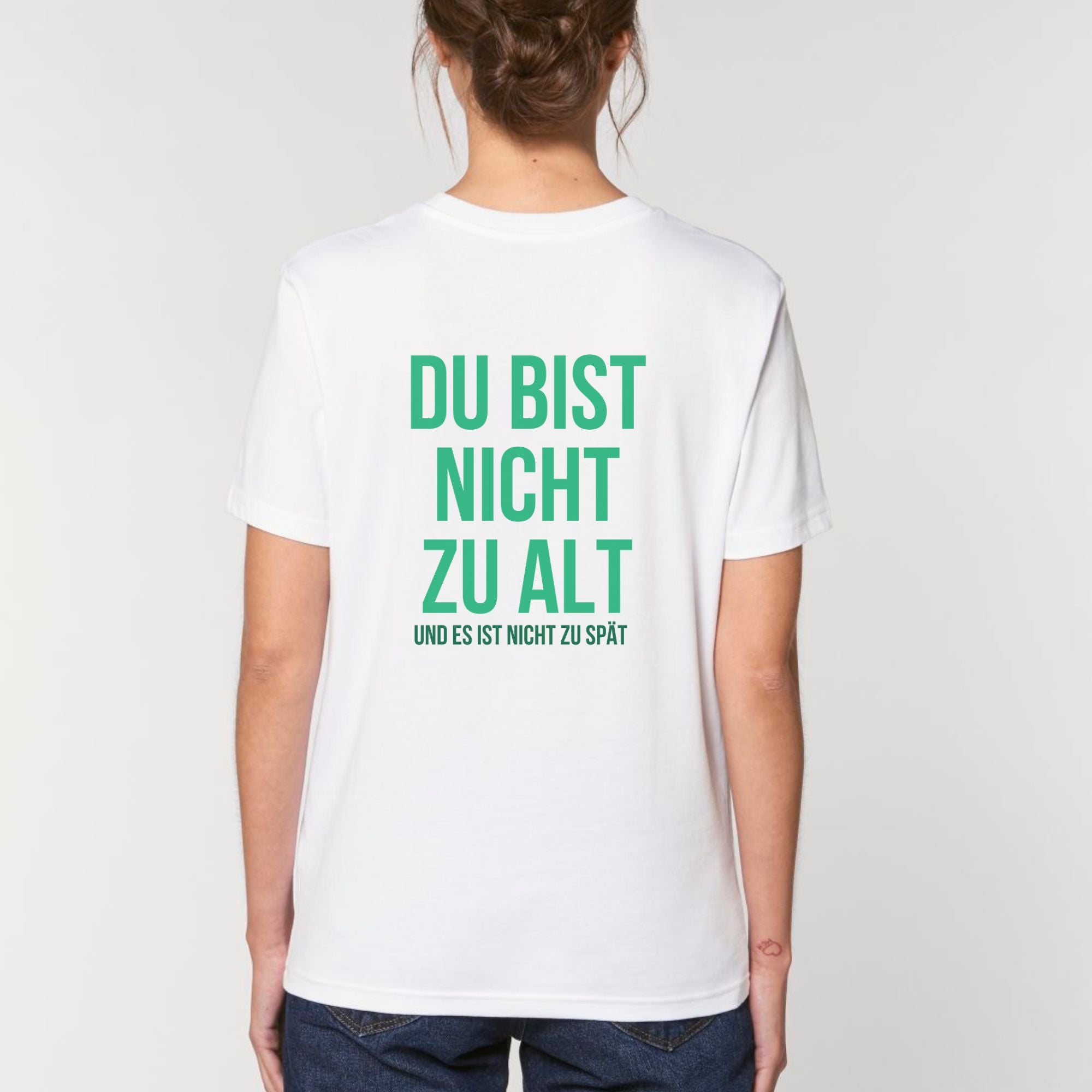 Du bist nicht zu alt - Bio Unisex Shirt