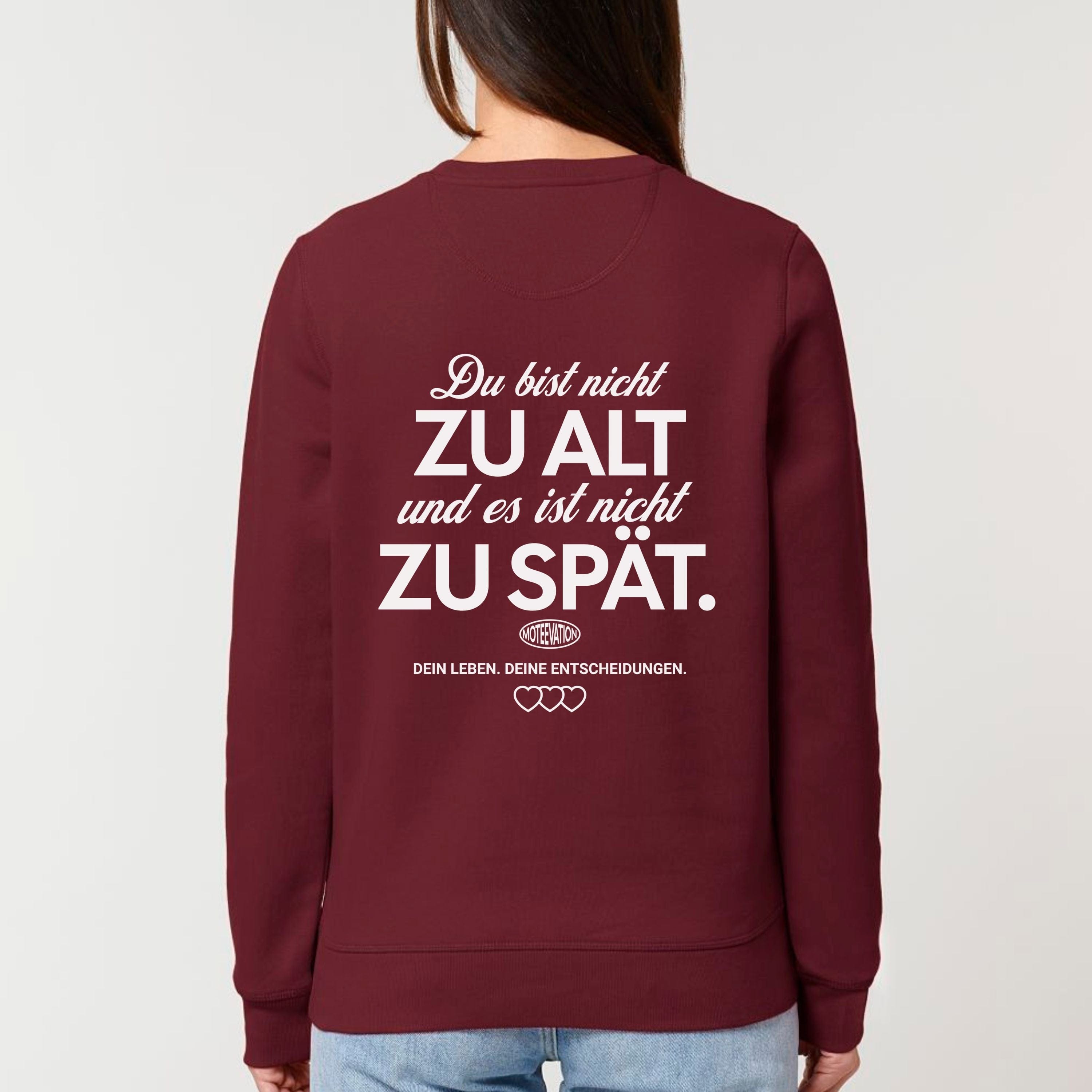 moteevation  Du bist nicht zu alt - Bio Unisex Sweatshirt