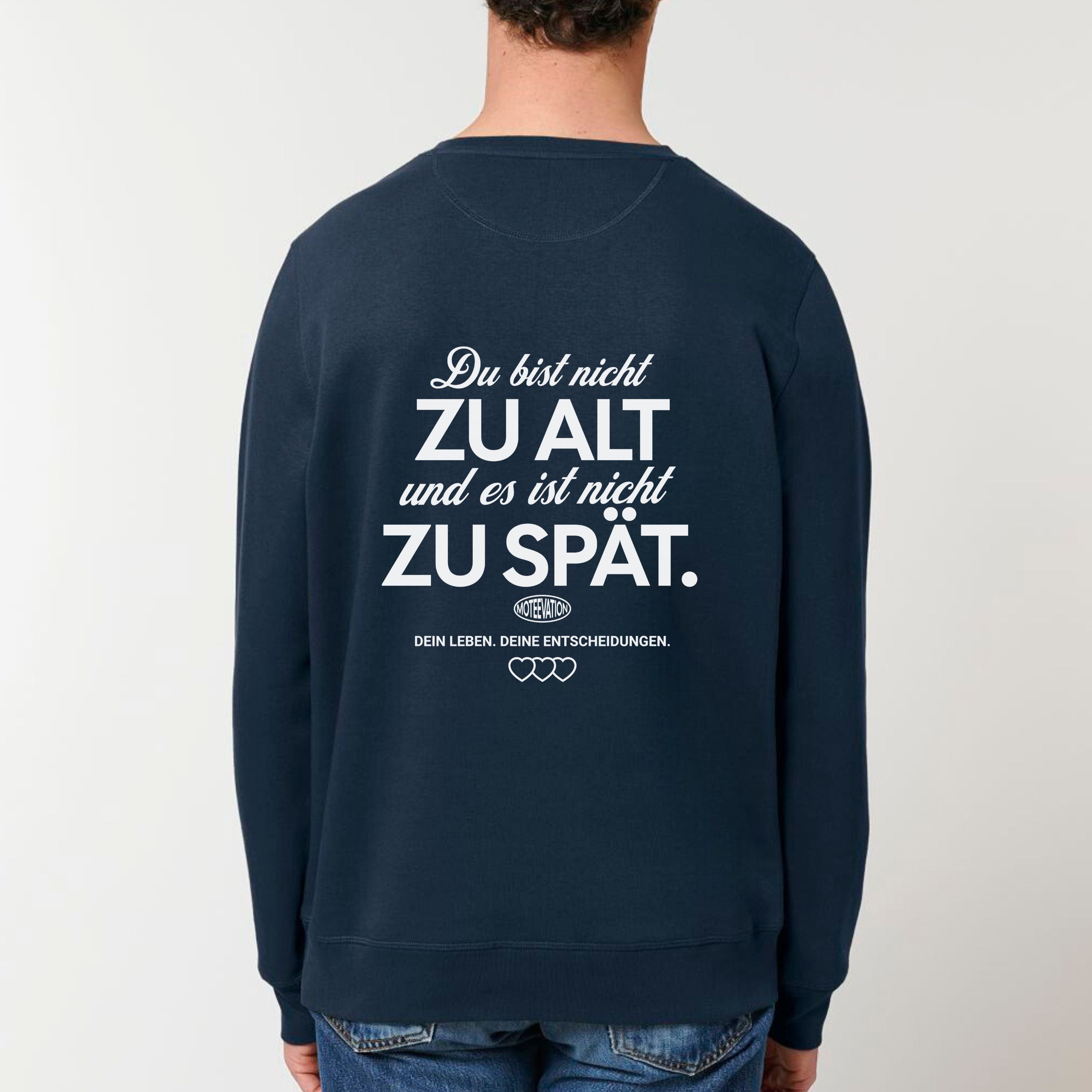 moteevation  Du bist nicht zu alt - Bio Unisex Sweatshirt