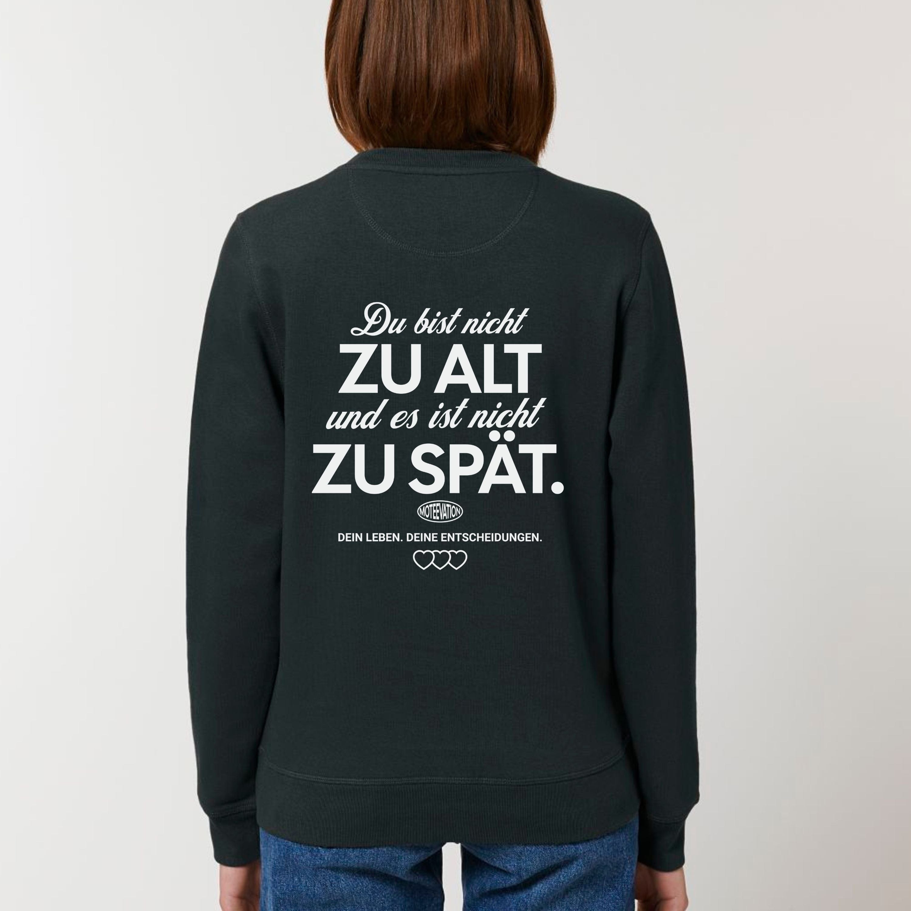 moteevation  Du bist nicht zu alt - Bio Unisex Sweatshirt