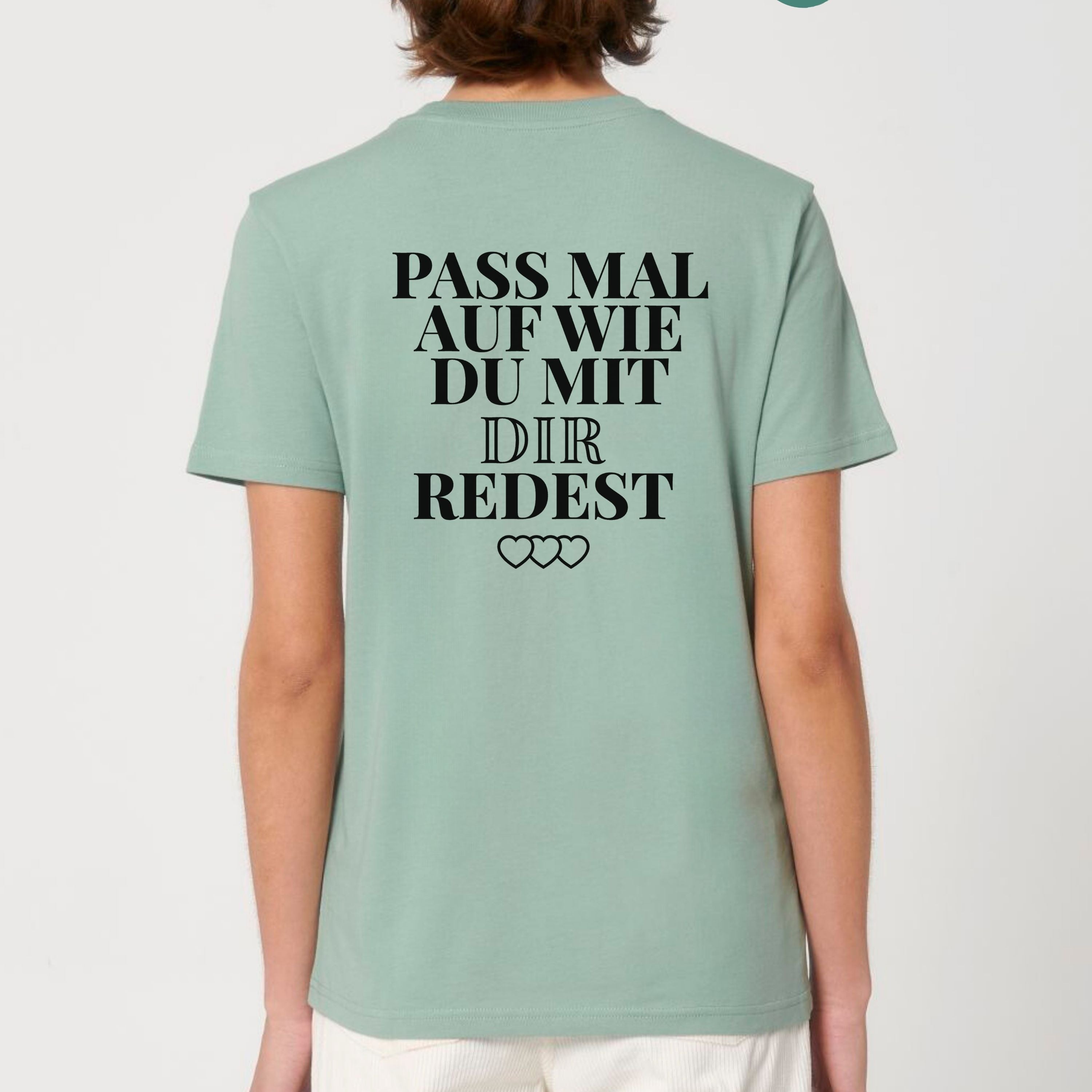 Pass mal auf - Bio Unisex T-Shirt (Backprint)