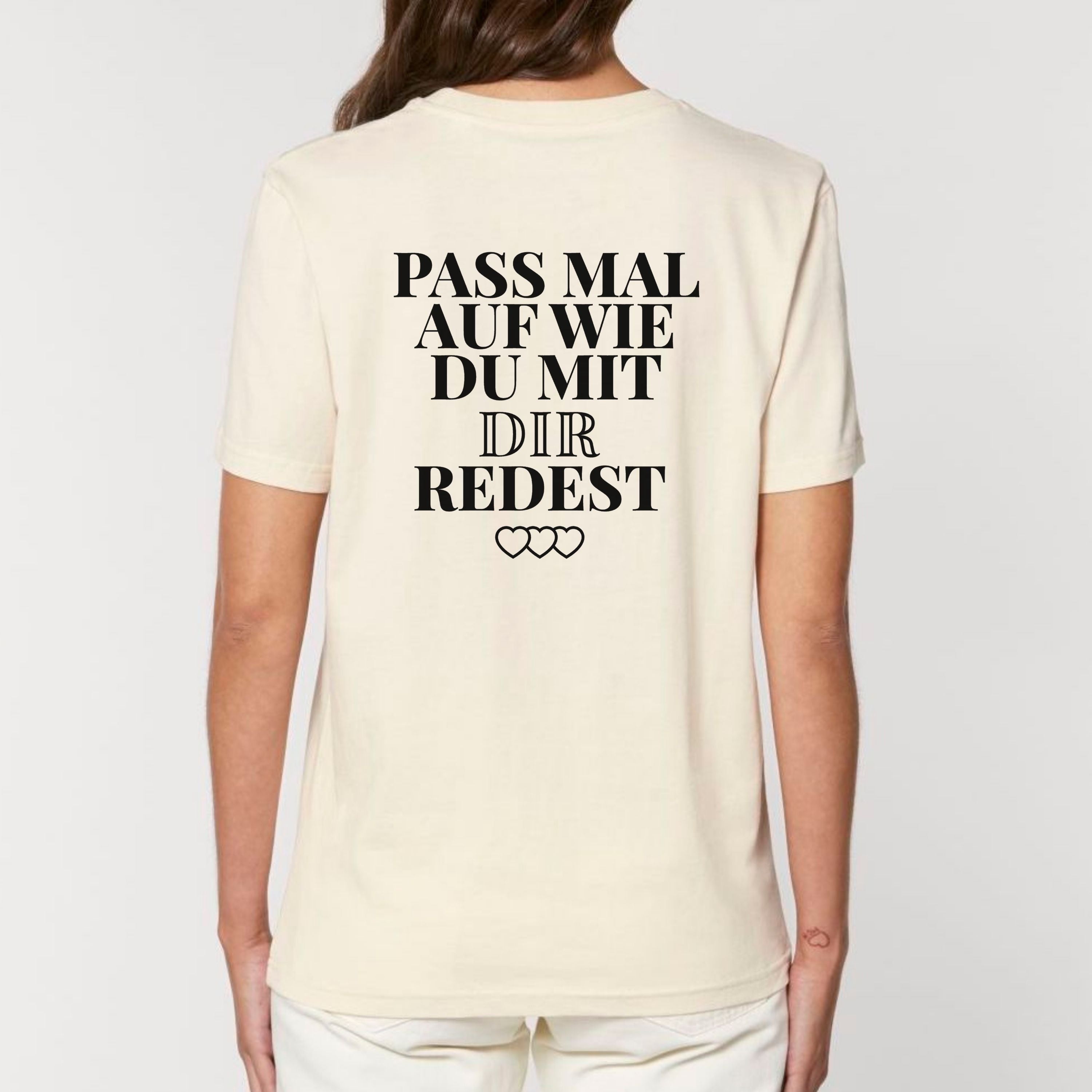 Pass mal auf - Bio Unisex T-Shirt (Backprint)