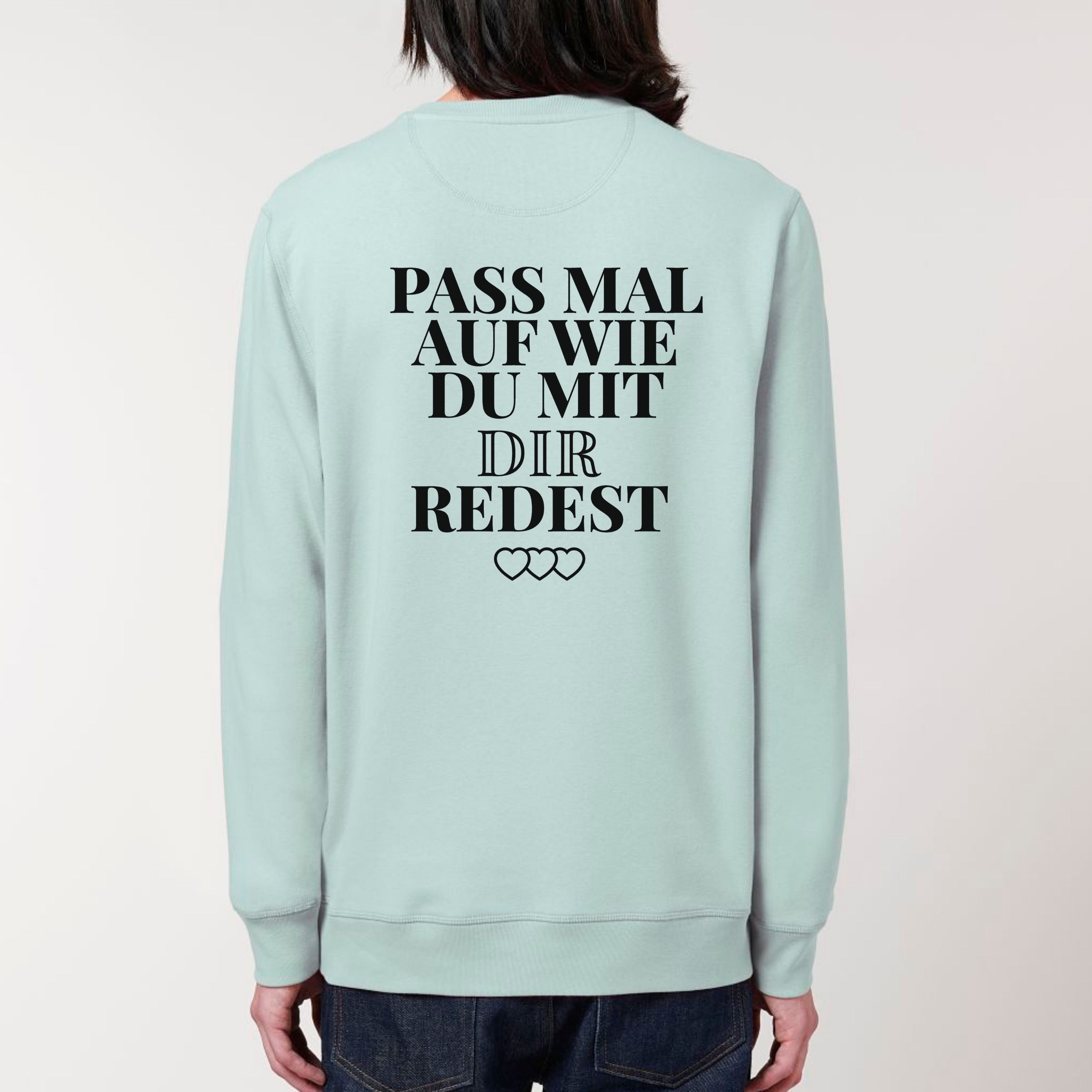 Pass mal auf - Bio Unisex Sweatshirt