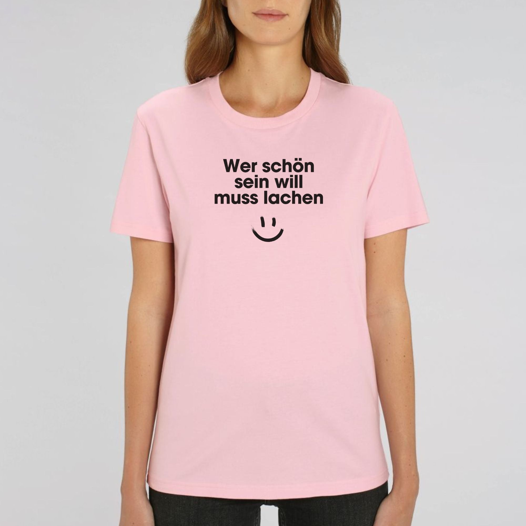 Wer schön sein will muss lachen - Bio Unisex T-Shirt