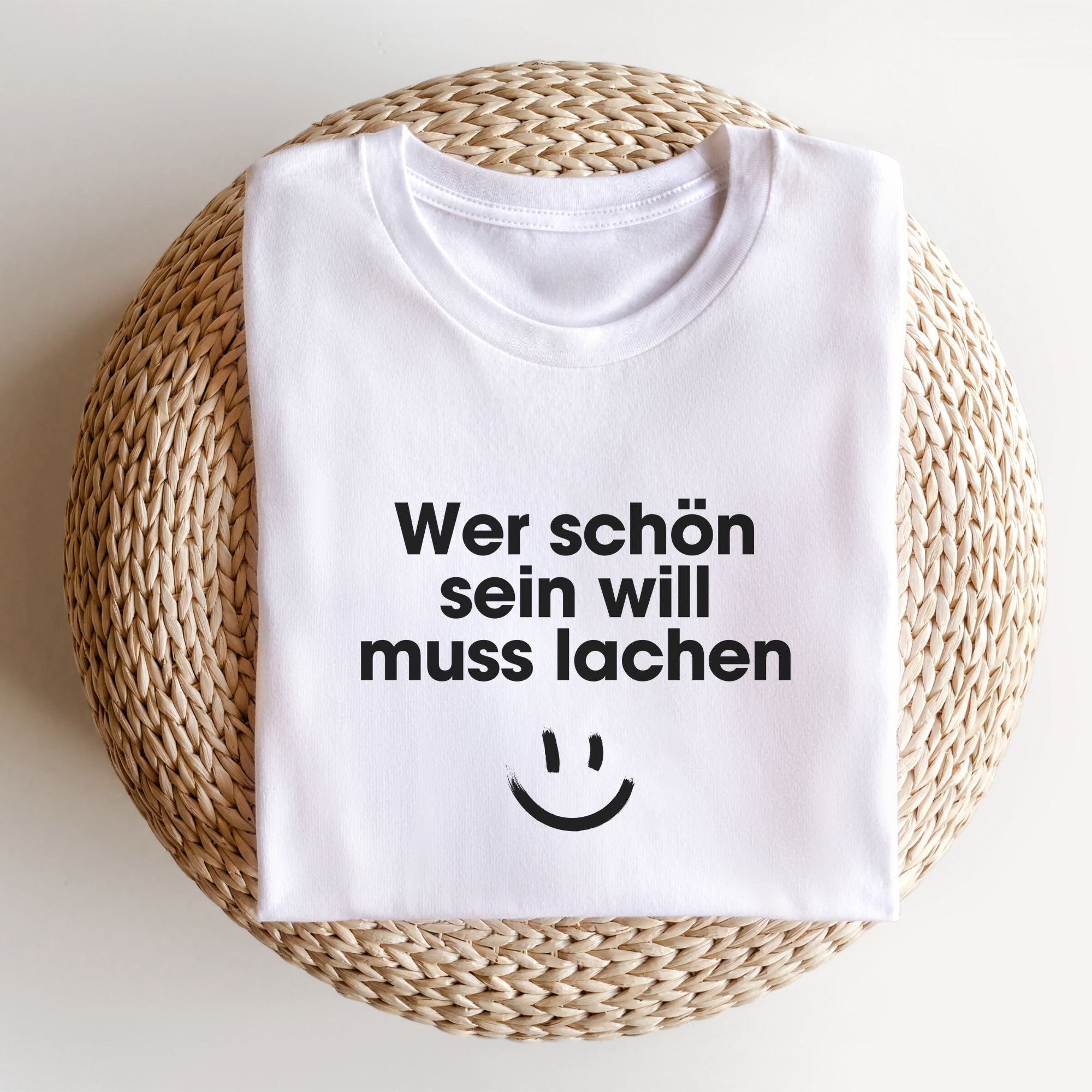 Wer schön sein will muss lachen - Bio Unisex T-Shirt