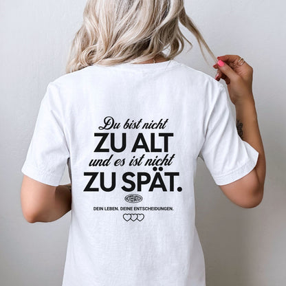 Du bist nicht zu alt - Bio Unisex T-Shirt
