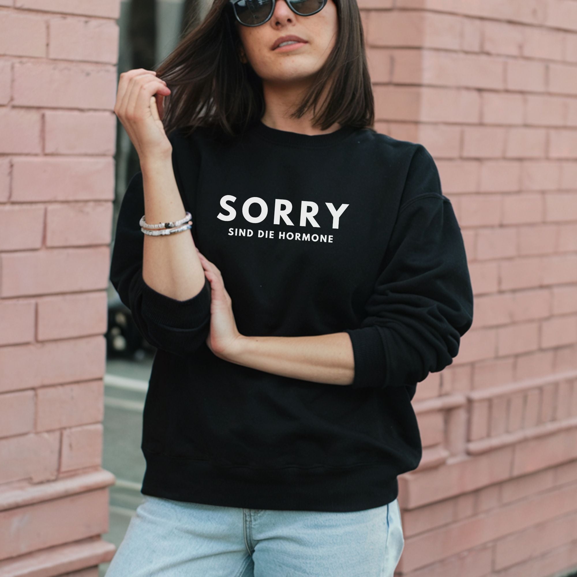 Sorry, sind die Hormone - Bio Unisex Sweatshirt