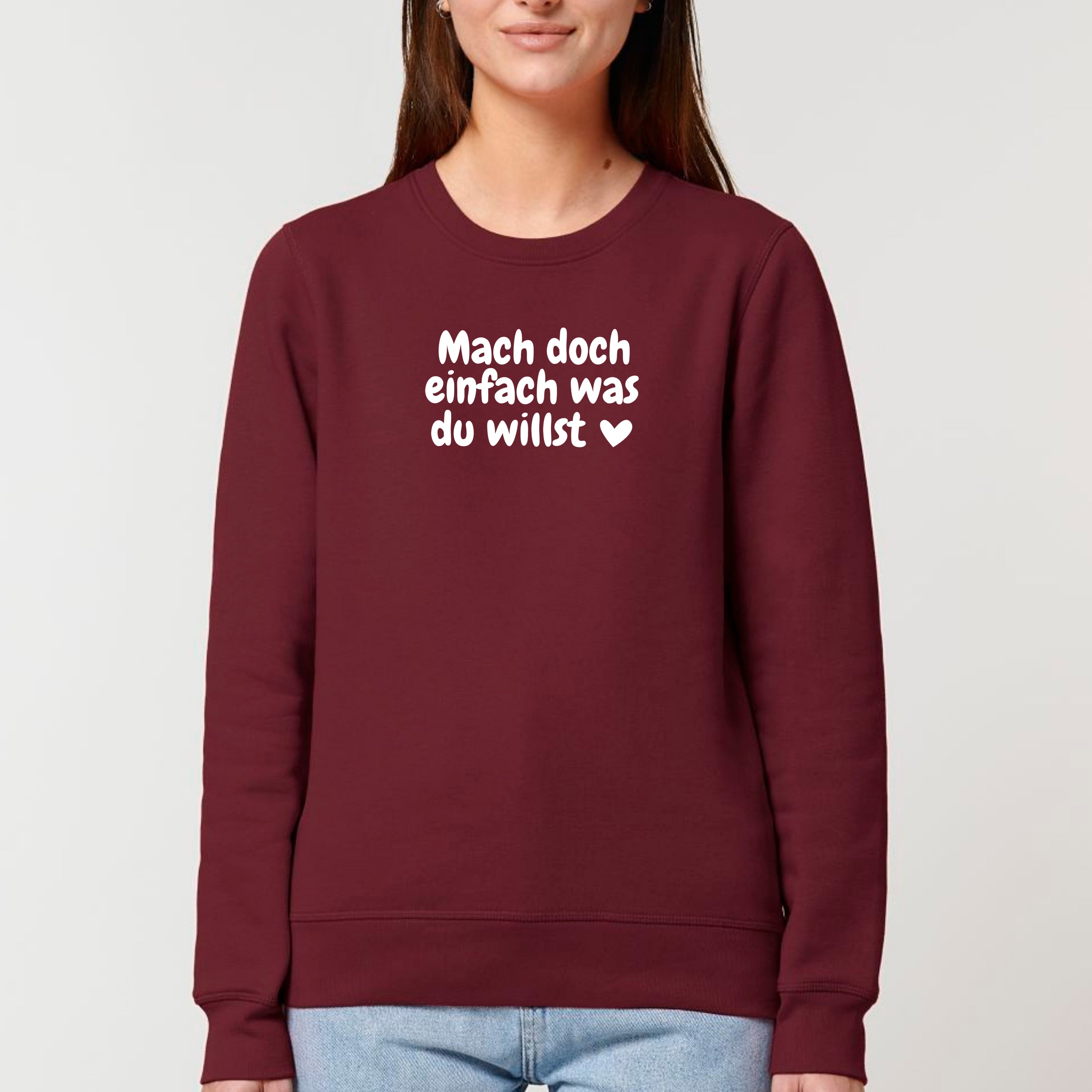 Was du willst - Bio Unisex Sweatshirt