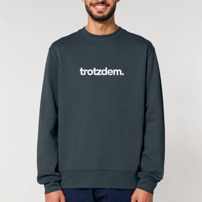 trotzdem. - Bio Unisex Sweatshirt