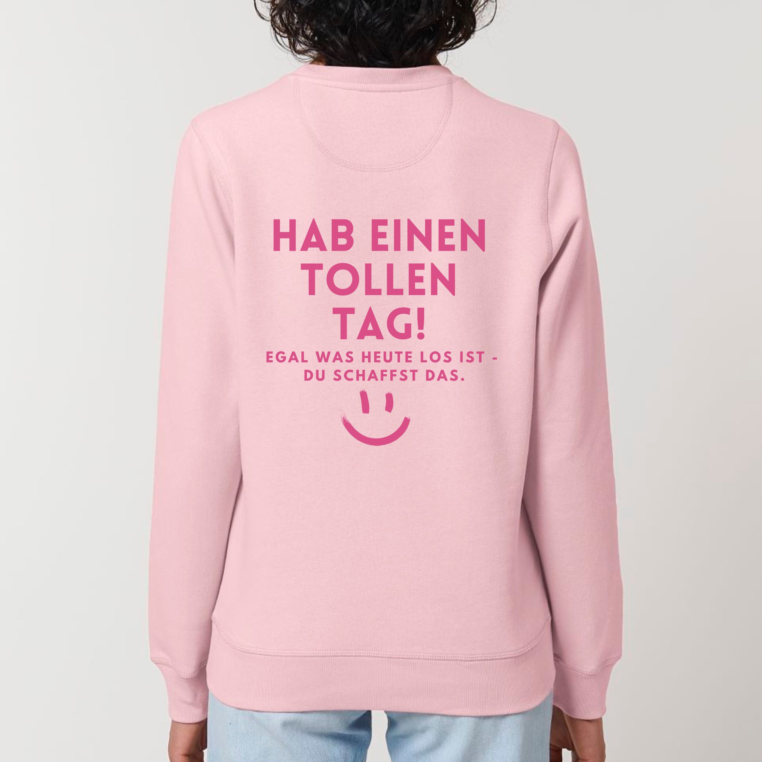 Hab einen tollen Tag - Bio Unisex Sweatshirt (Monochrom)