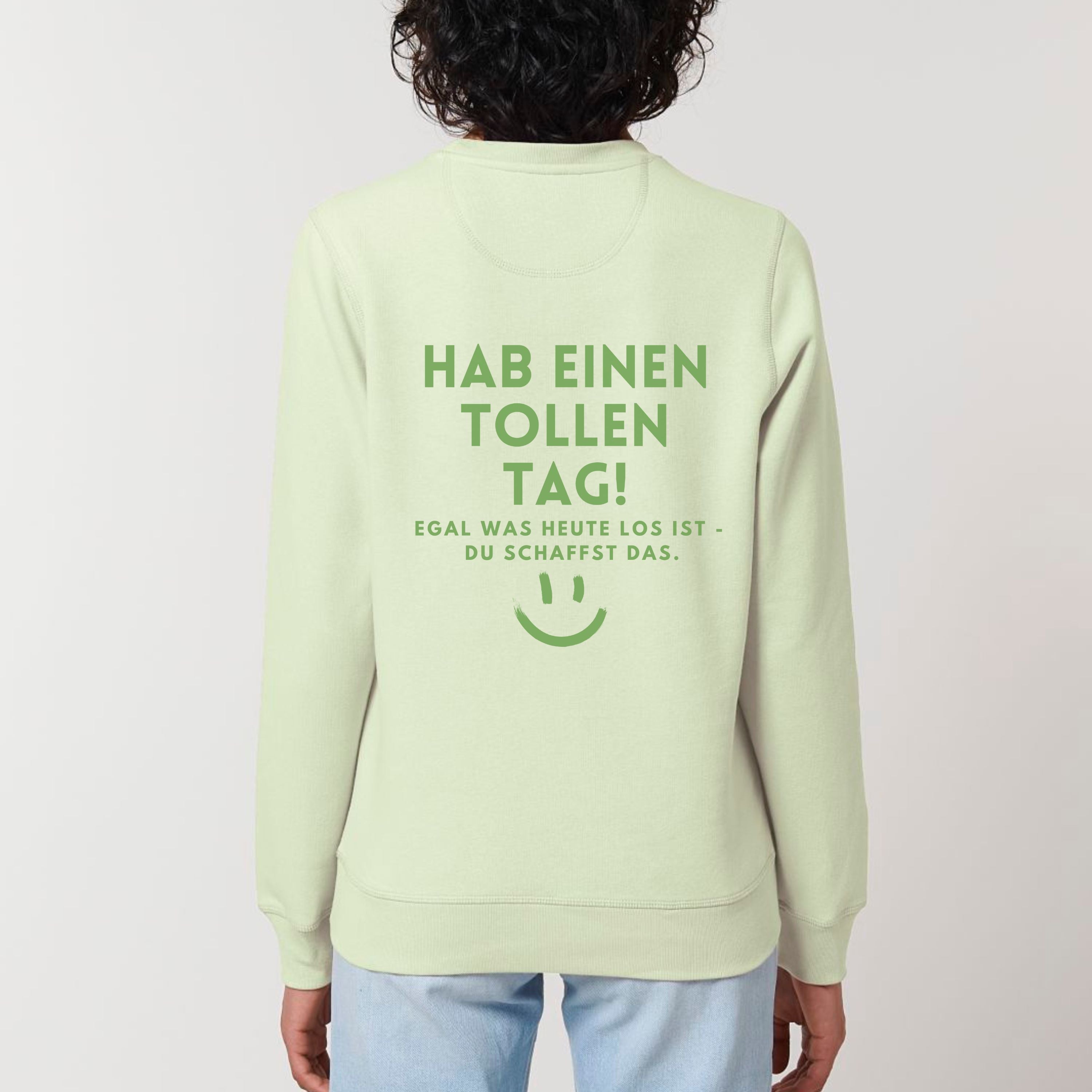 Hab einen tollen Tag - Bio Unisex Sweatshirt (Monochrom)