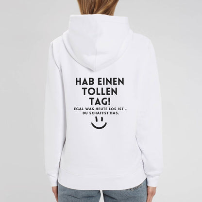 Hab einen tollen Tag - Bio Unisex Hoodie