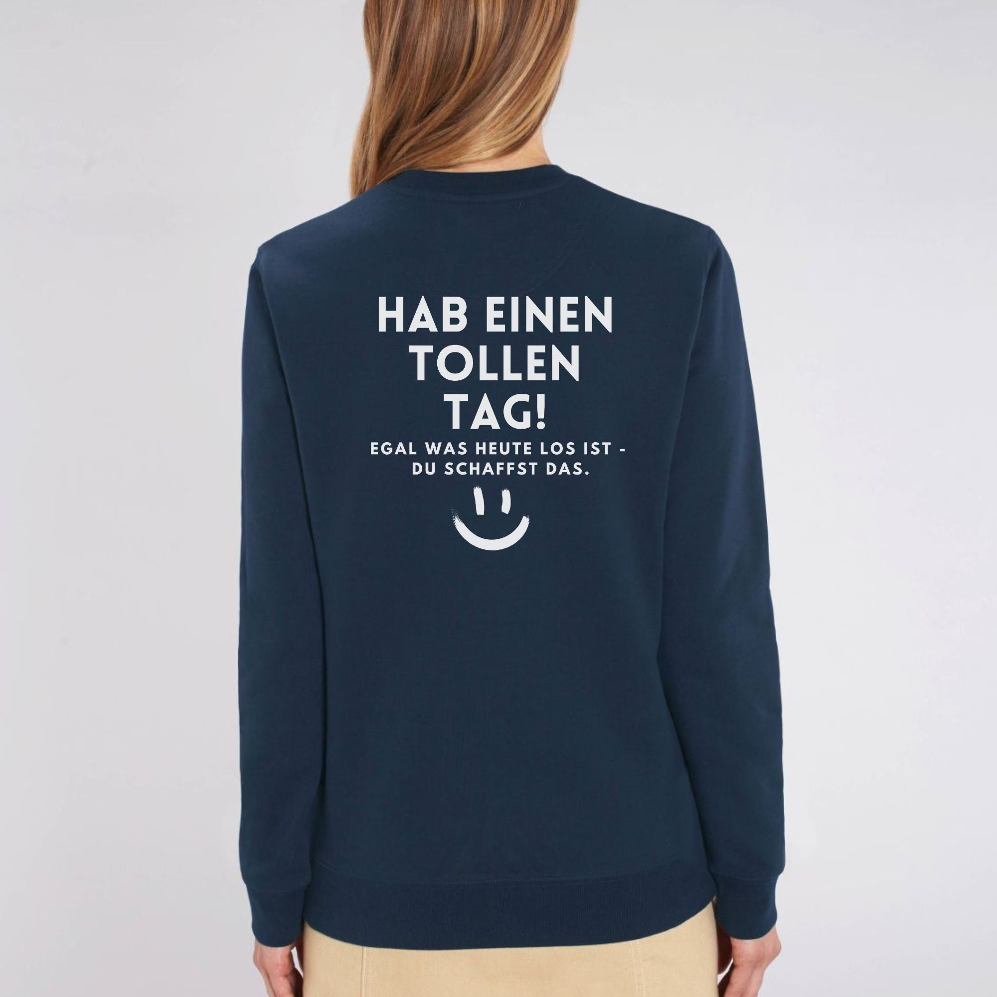 Hab einen tollen Tag - Bio Unisex Sweater