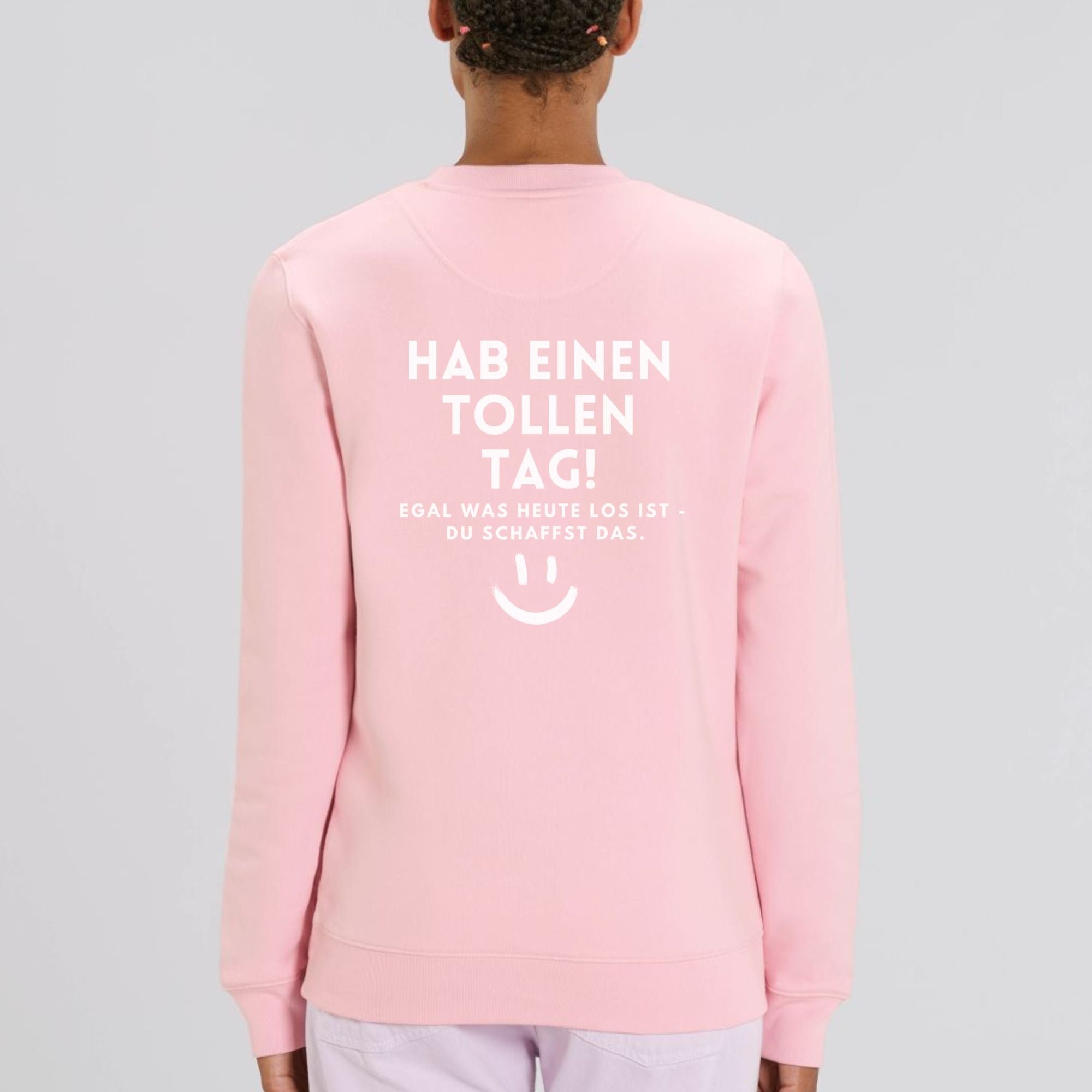 Hab einen tollen Tag - Bio Unisex Sweater