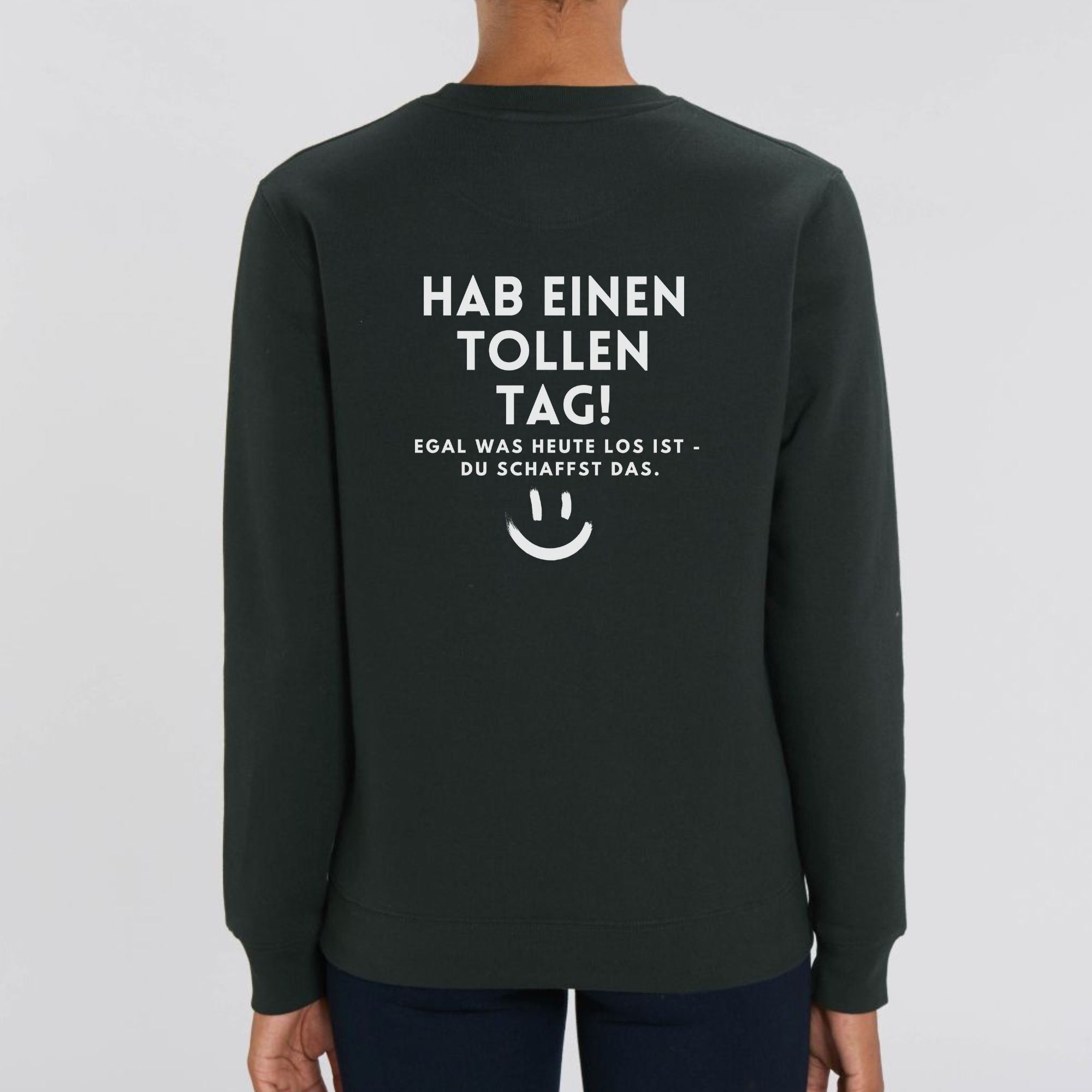 Hab einen tollen Tag - Bio Unisex Sweater