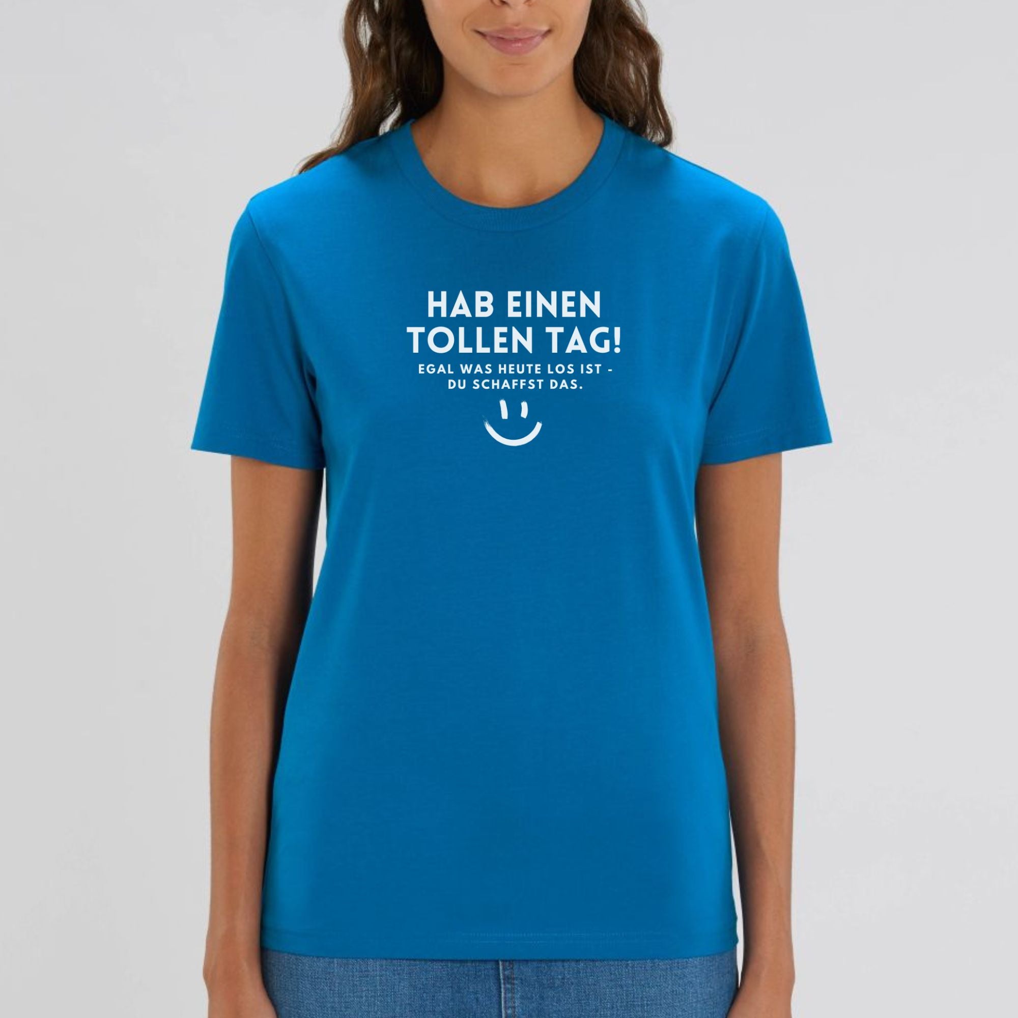 Hab einen tollen Tag - Bio Unisex T-Shirt