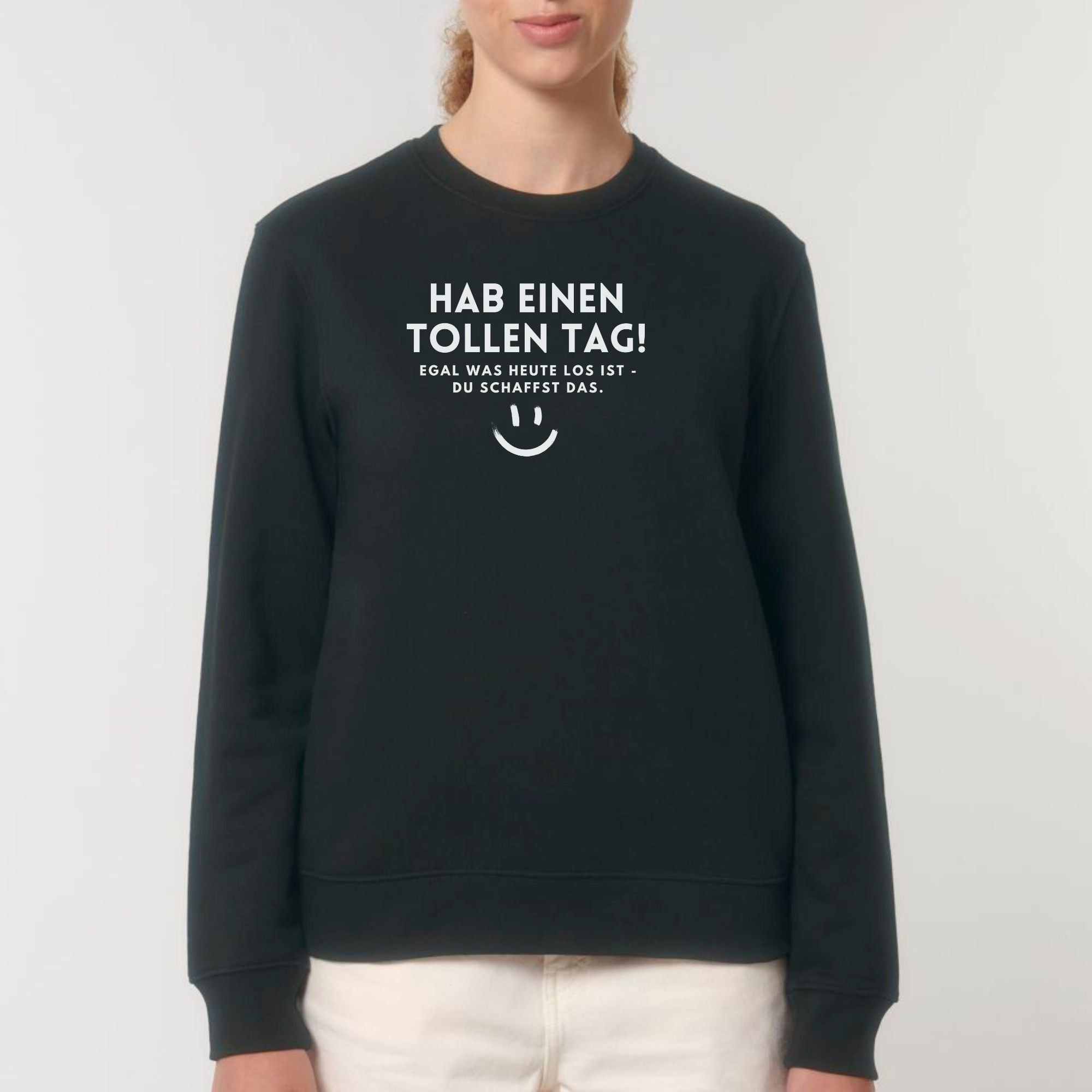 Hab einen tollen Tag - Bio Unisex Sweater