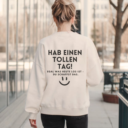 Hab einen tollen Tag - Bio Unisex Sweatshirt